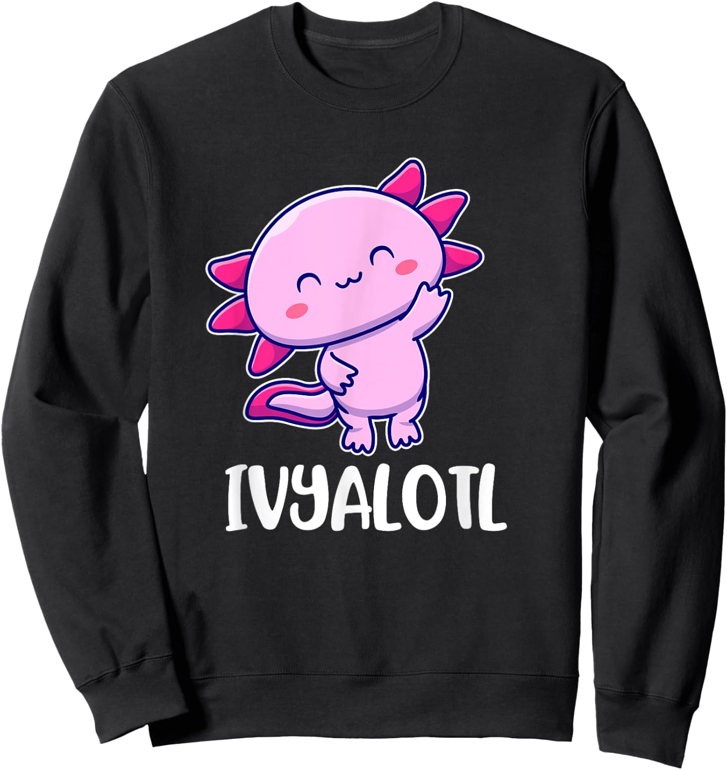 Ivyalotl Axolotl Cute for Ivy Sweatshirt - Sweatshirt | Black