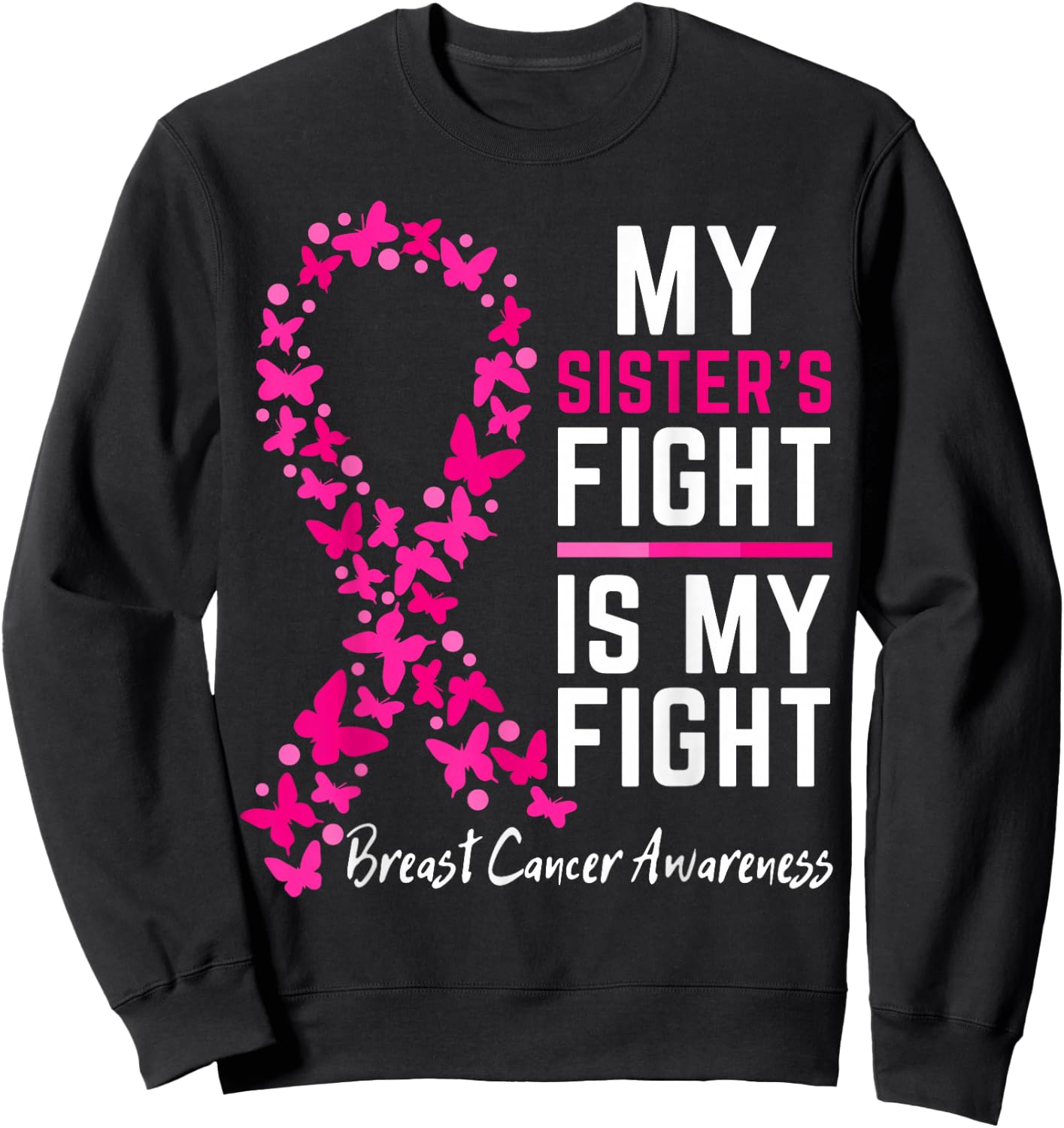 My Sister's Fight is My Fight Cute Breast cancer awareness Sweatshirt - Sweatshirt | Black