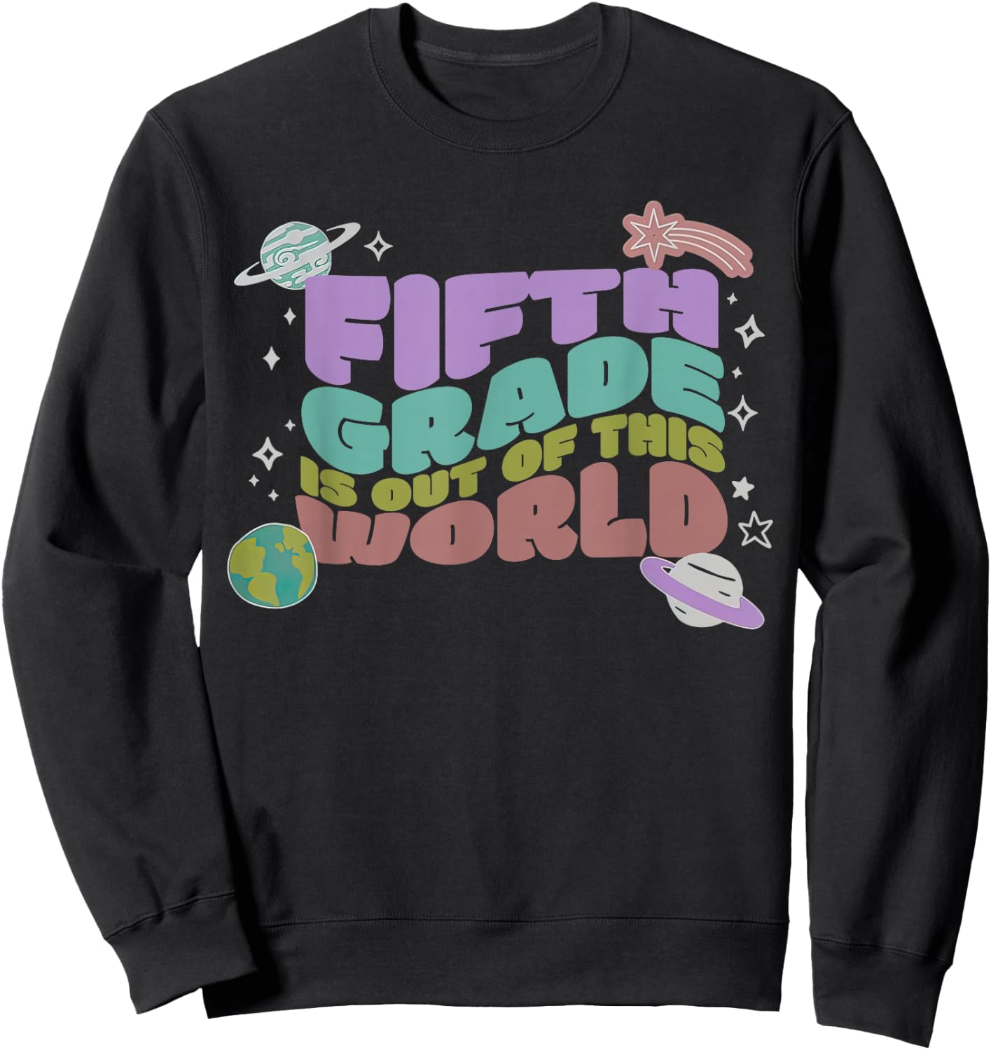 Fifth Grade Is Out Of This World 5th Grade Outer Space Sweatshirt - Sweatshirt | Black