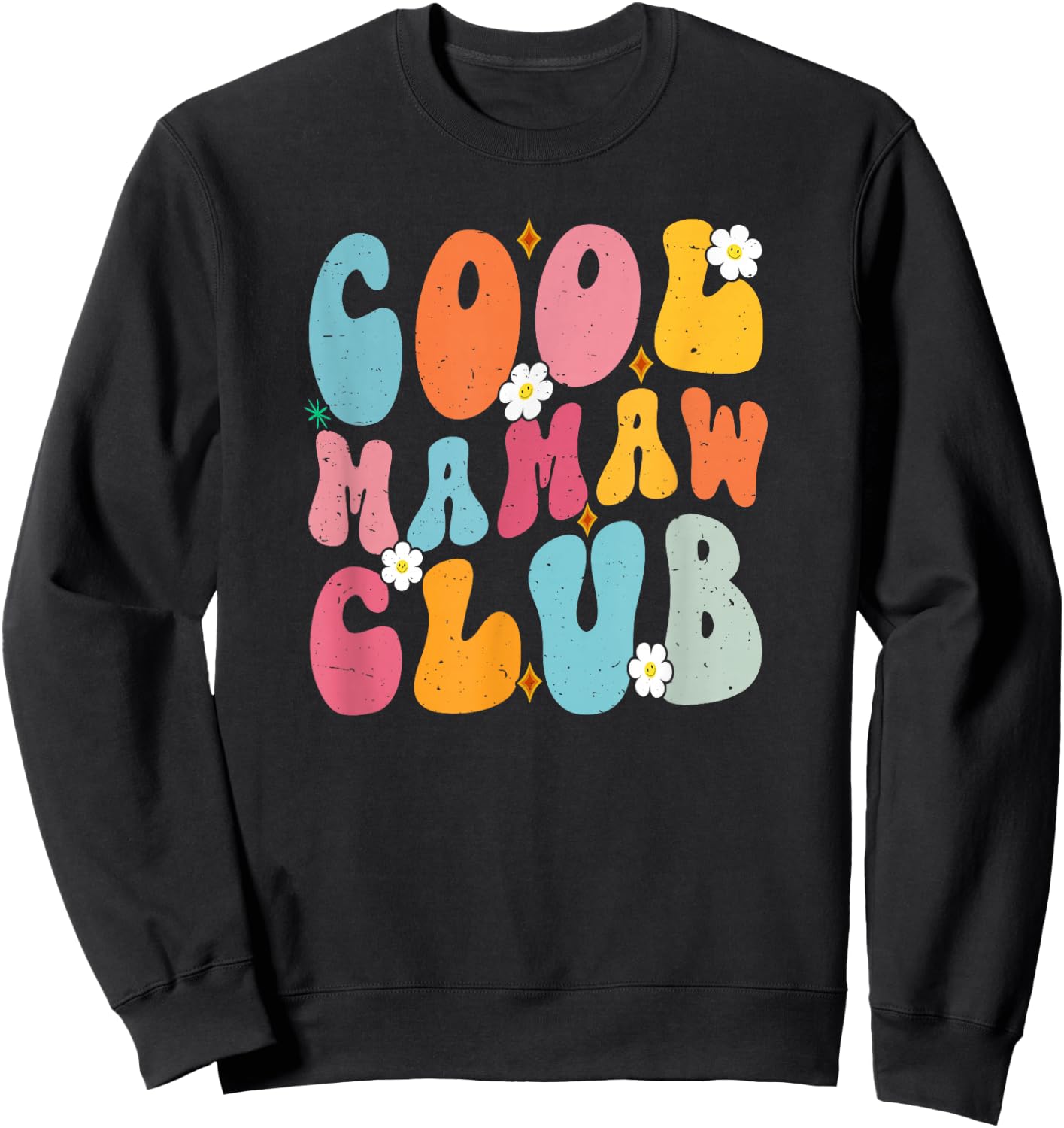 Cool Mamaw Club Mother's Day Groovy Retro Best Mom Ever Sweatshirt - Sweatshirt | Black