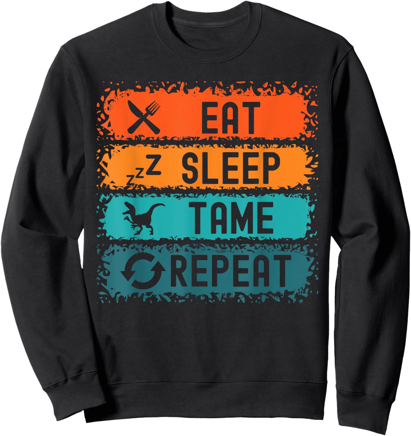 Eat Sleep Tame Repeat Gamer Dinosaur Trex Lover Sweatshirt - Sweatshirt | Black