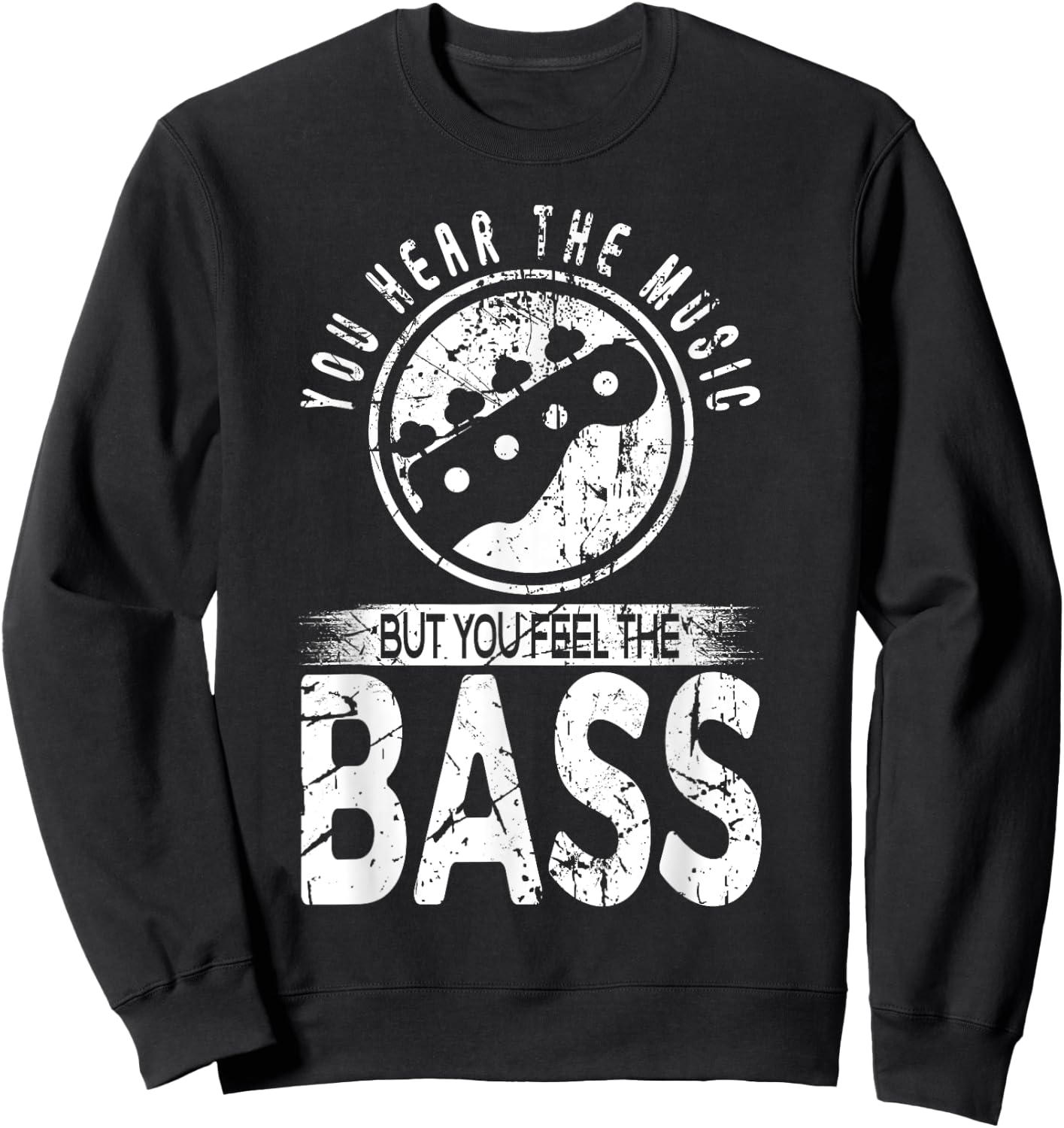 You Hear The Music But You Feel The Bass Electric Guitar Sweatshirt - Sweatshirt | Black