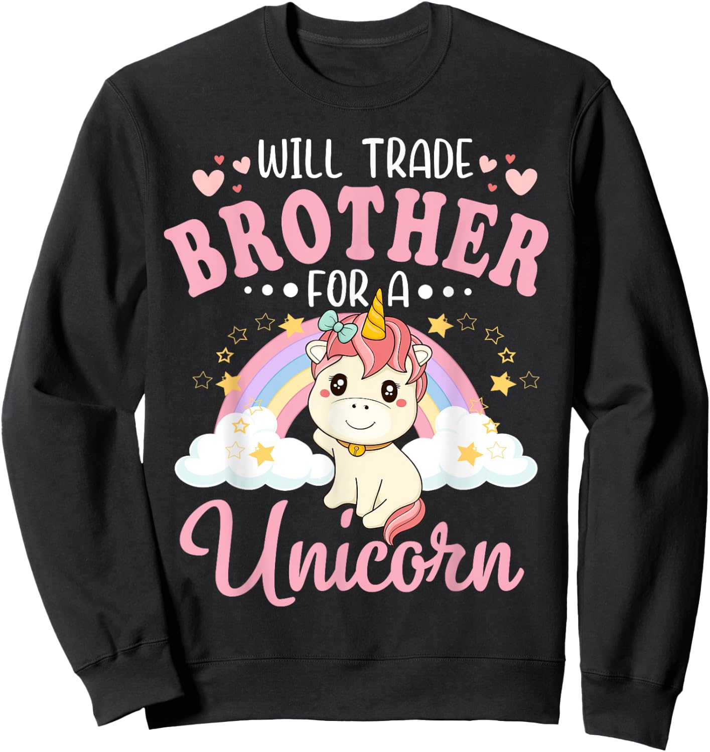 Will Trade Brother For Unicorn Funny Sister Loves Unicorn Sweatshirt - Sweatshirt | Black