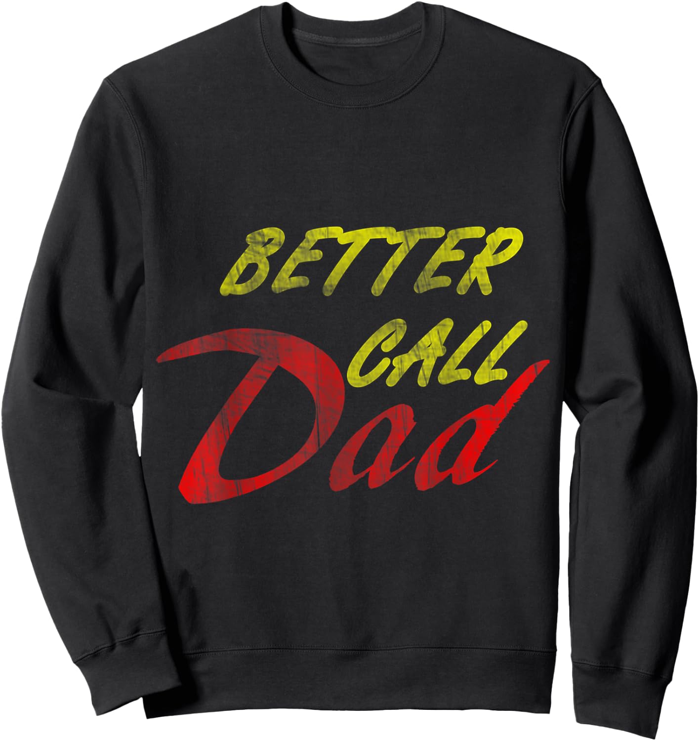 Better Call Your Dad Sweatshirt - Sweatshirt | Black