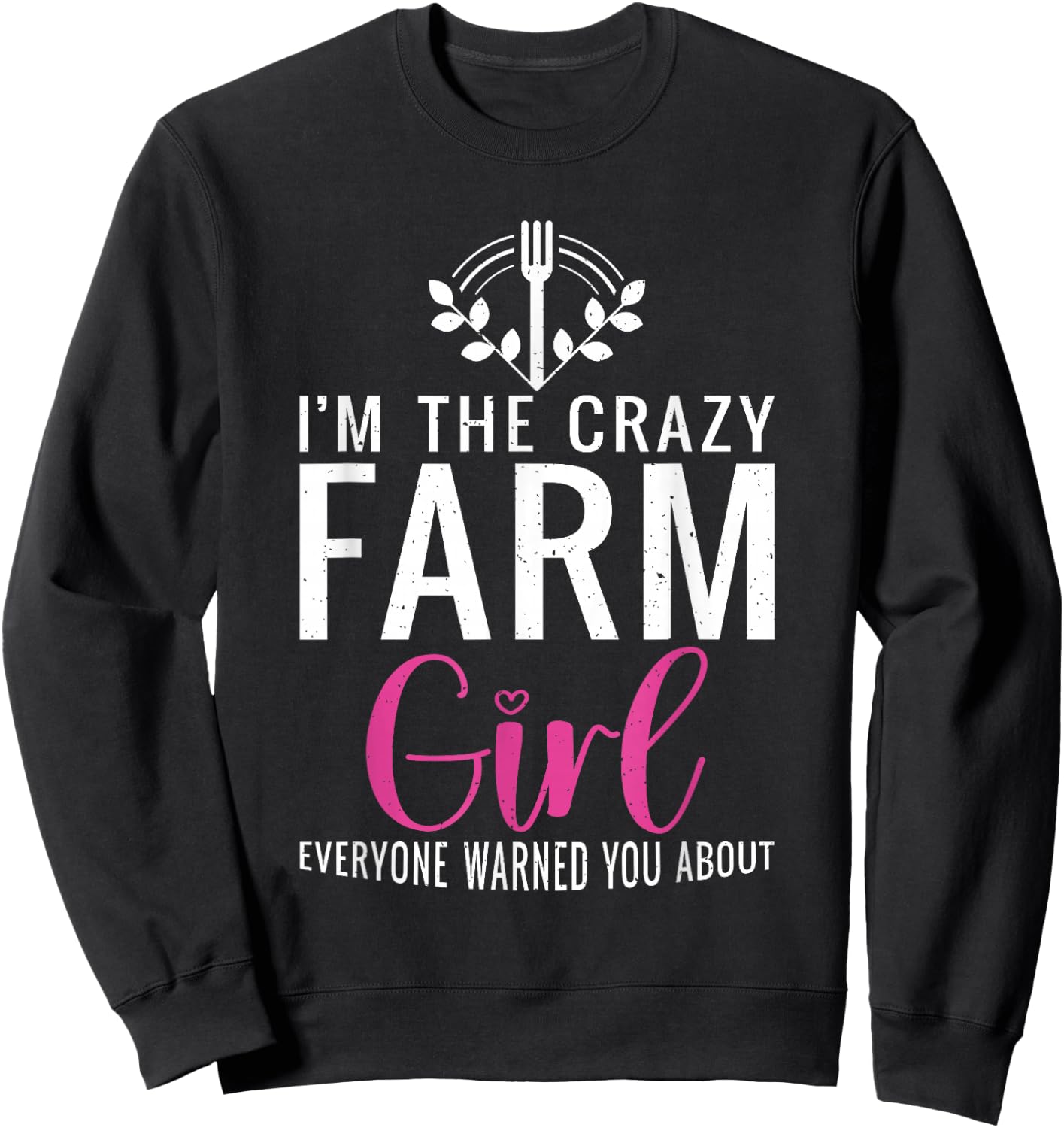Im the crazy Farmer Girl Farm Lover Farming Sweatshirt - Sweatshirt | Black