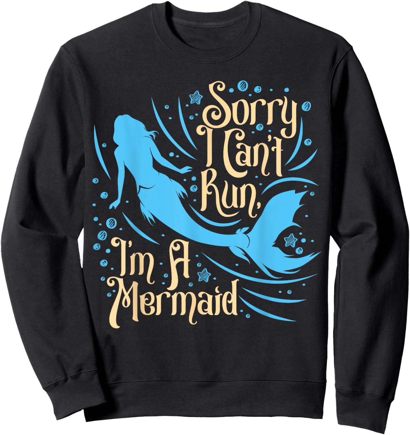 I Can't Run I'm A Mermaid , Funny Swim, Fun Beach Sweatshirt - Sweatshirt | Black