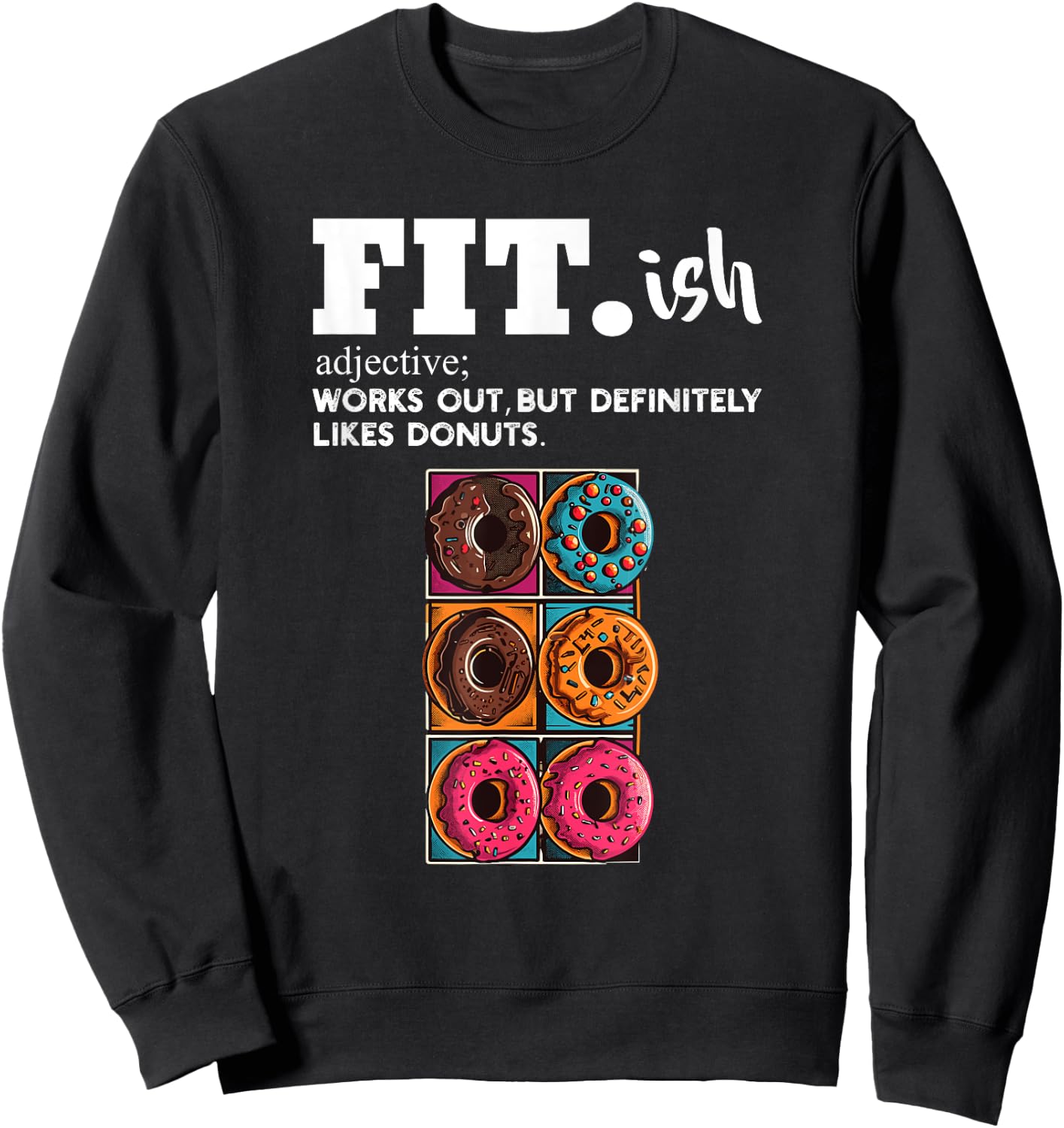 Fit ish Works Out But Definitely Likes Donuts Six Pack Donut Sweatshirt - Sweatshirt | Black