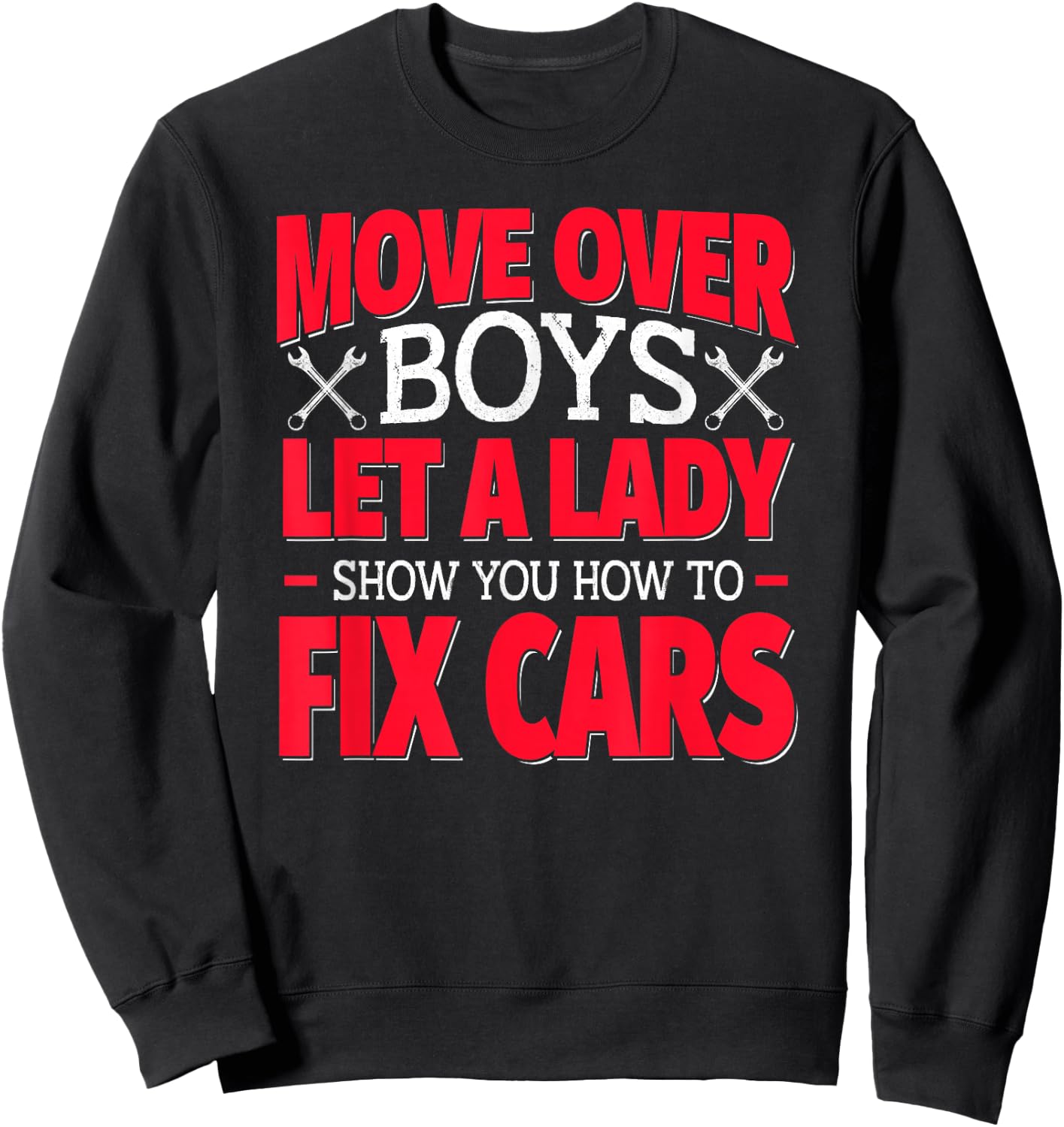 Female Mechanics - Move Over Boys Let a Lady Show You Sweatshirt - Sweatshirt | Black