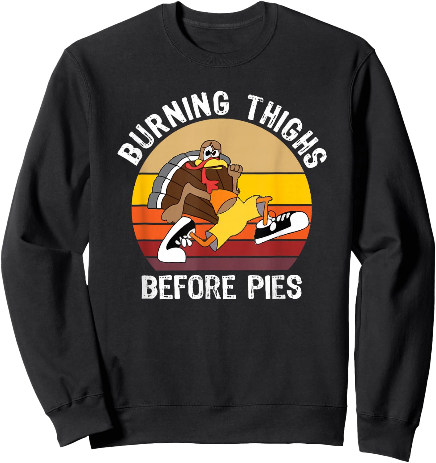 Thanksgiving 5K Marathon Burning Thighs Fun Running Sweatshirt - Sweatshirt | Black