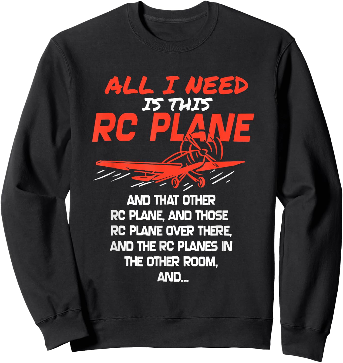 The Only Thing I Need Is This RC Plane Sweatshirt - Sweatshirt | Black