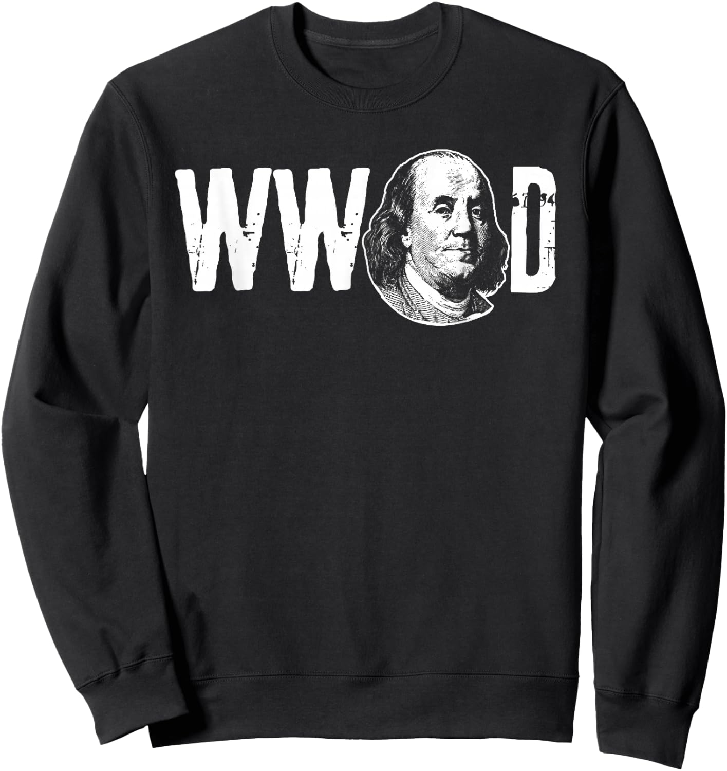 Ben Franklin Shirt What Would Franklin Do Sweatshirt - Sweatshirt | Black