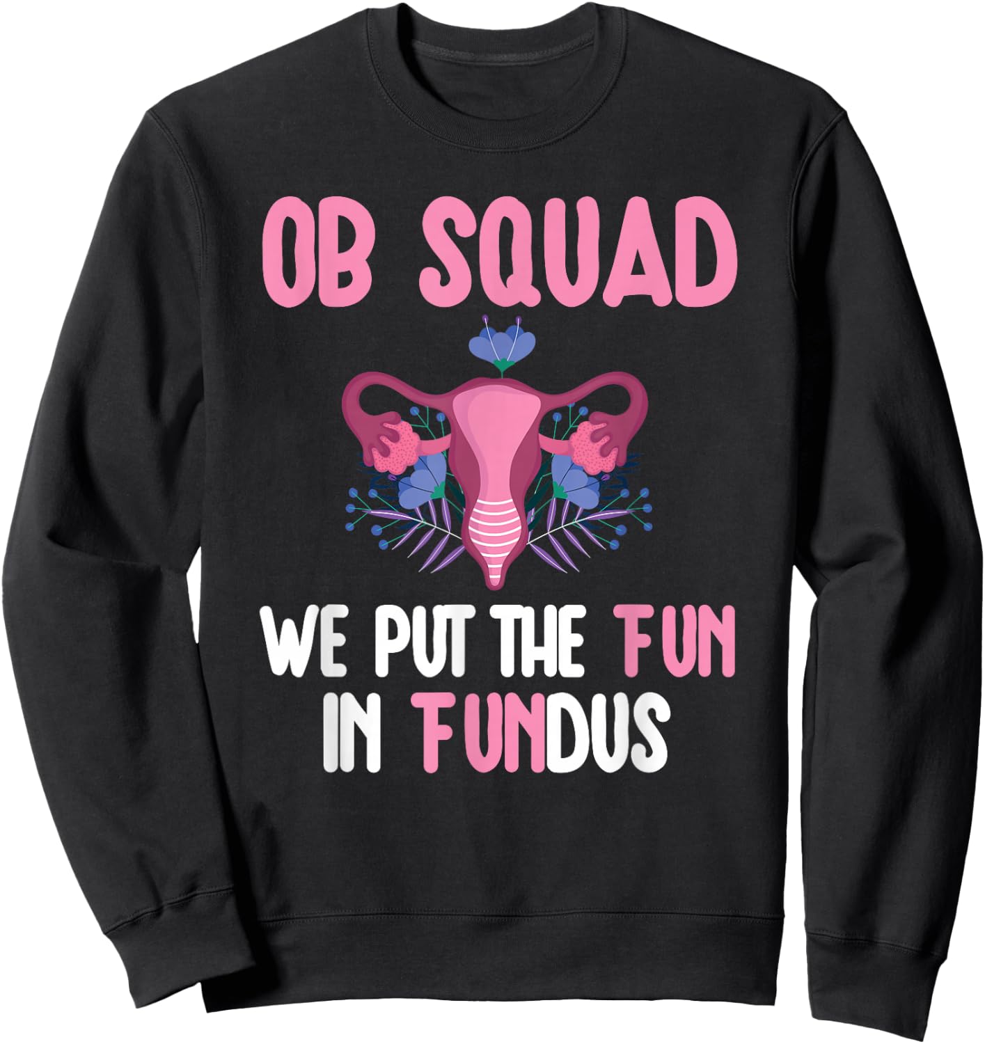 OB Nurse Squad Obstetrics Nurse Obstetrical Nursing Crew Sweatshirt - Sweatshirt | Black
