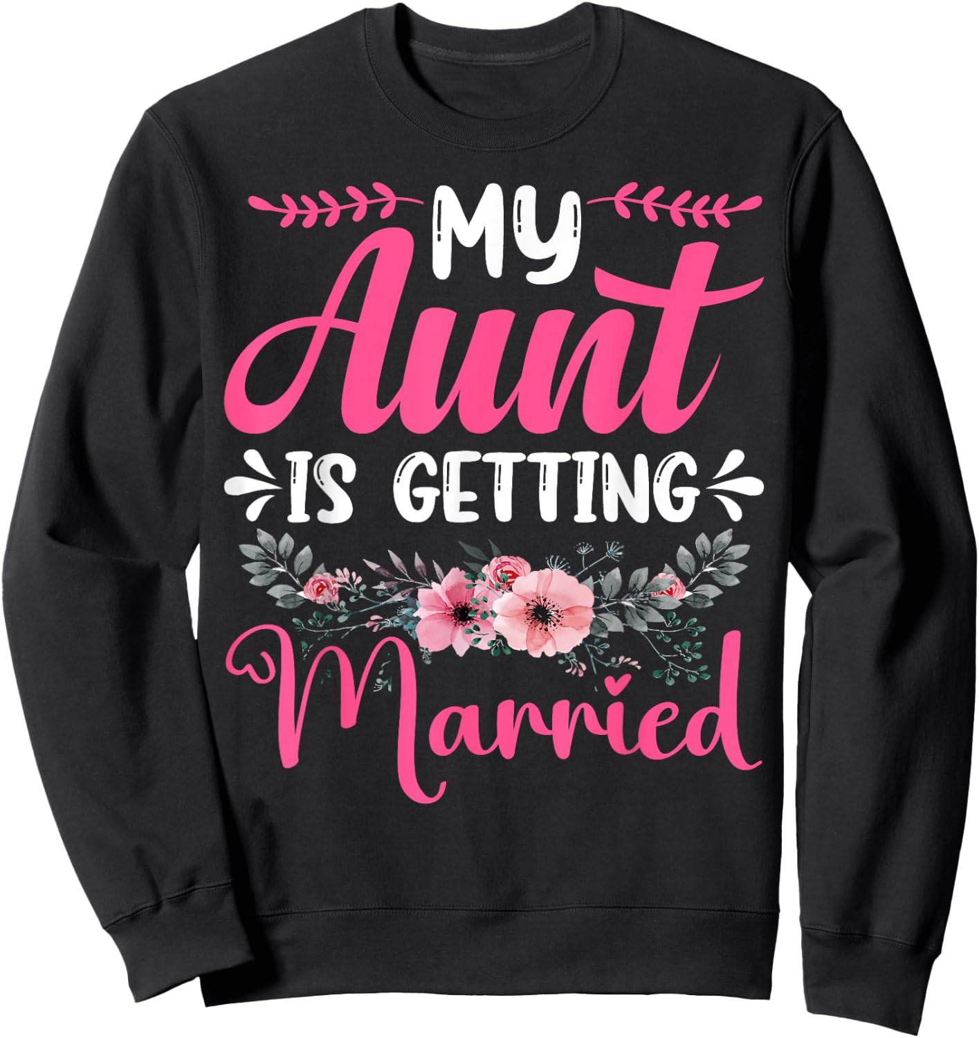 My Aunt Is Getting Married Aunt of the Bride Uncle Nephew Sweatshirt - Sweatshirt | Black