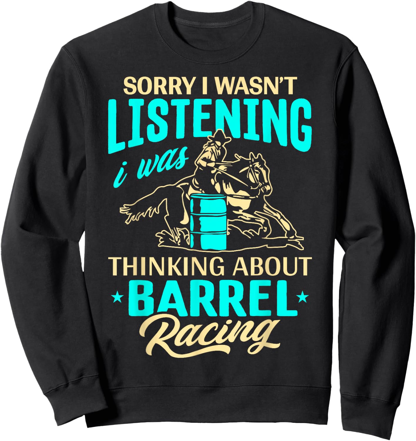 I Was Thinking Funny Barrel Racing Barrel Racer Girls Women Sweatshirt - Sweatshirt | Black