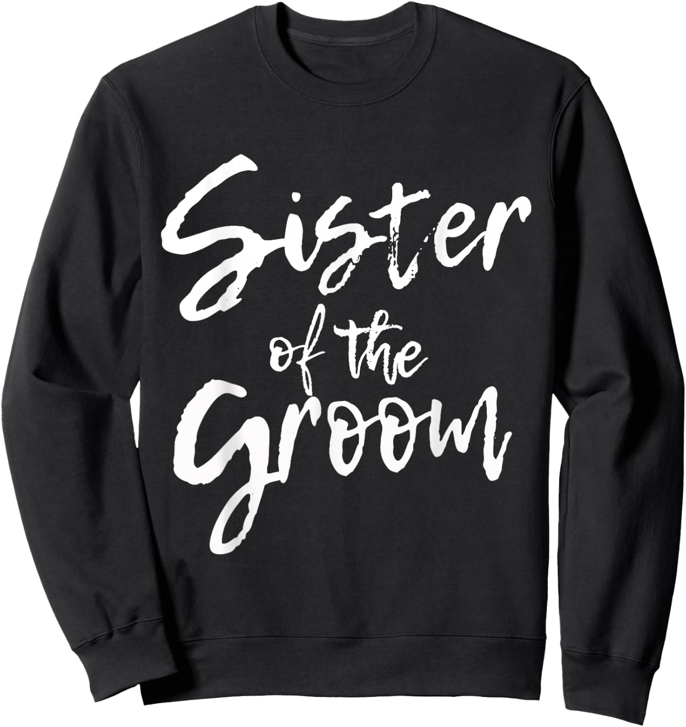 Matching Bridal Shower for Family, Sister of the Groom. Sweatshirt - Sweatshirt | Black