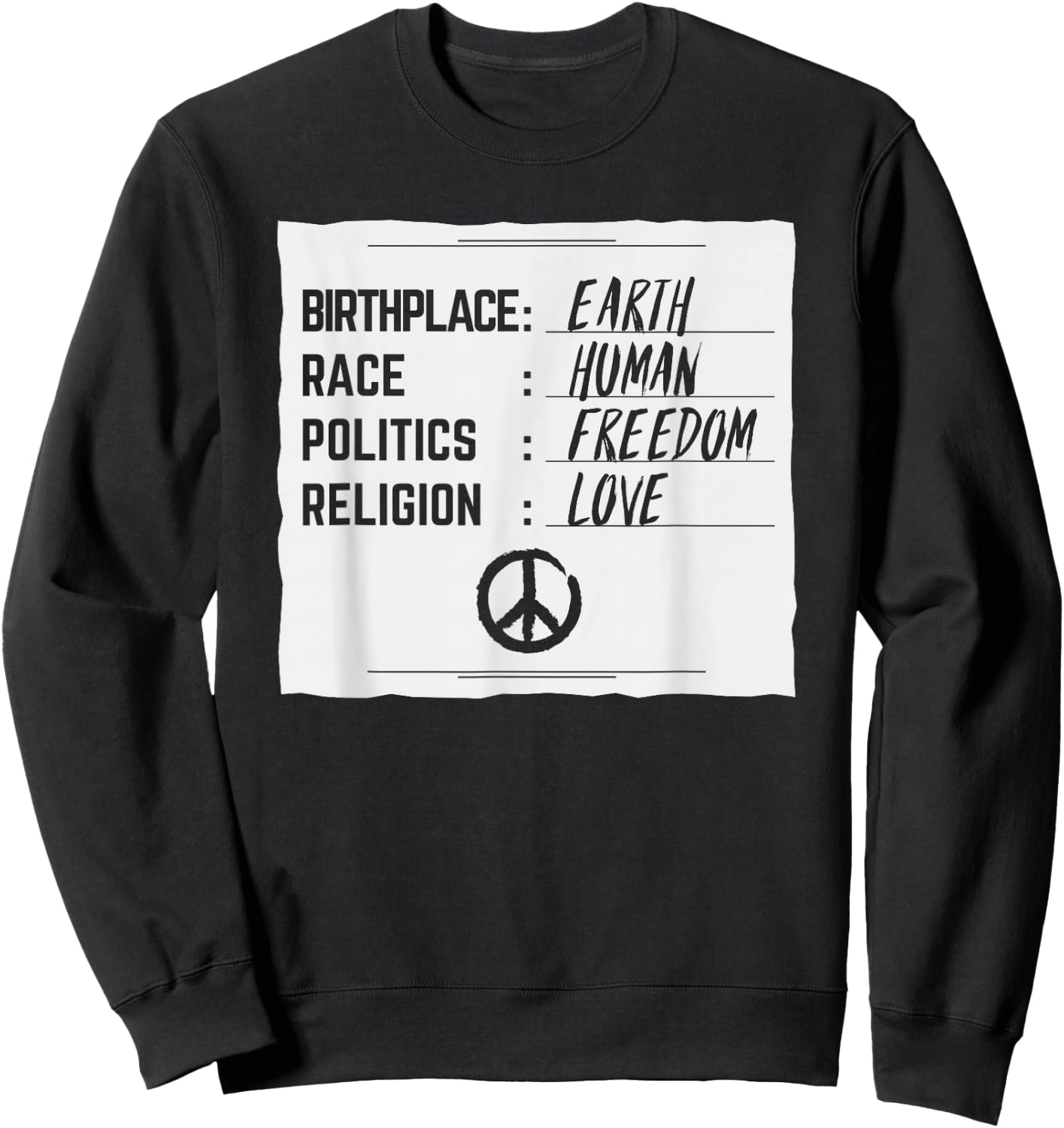 Birthplace Earth Race Human Shirt Freedom Love Peace Sweatshirt - Sweatshirt | Black