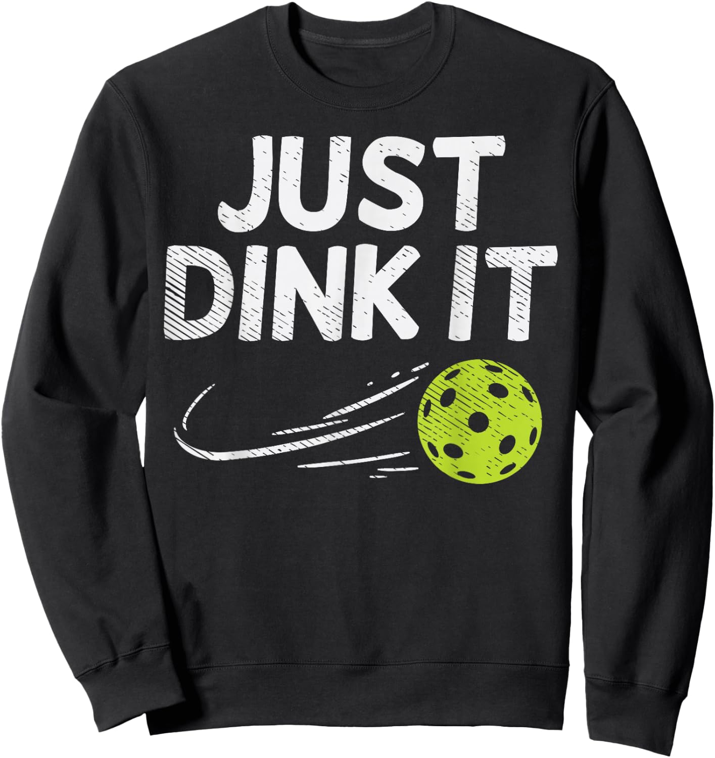 Just Dink It Funny Pickleball Pickle Ball Men Women Gift Sweatshirt - Sweatshirt | Black