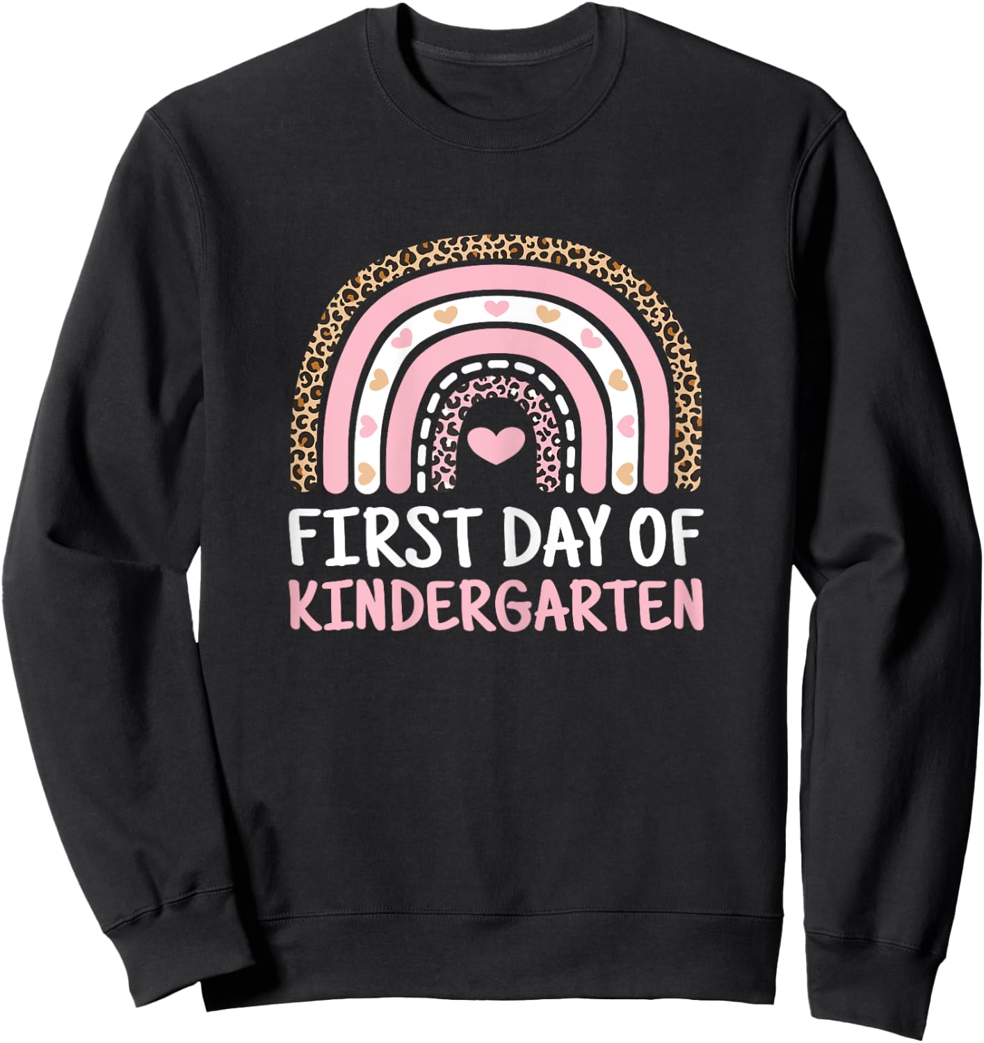 First Day Of Kindergarten Rainbow Teacher Women Girls Kids Sweatshirt - Sweatshirt | Black