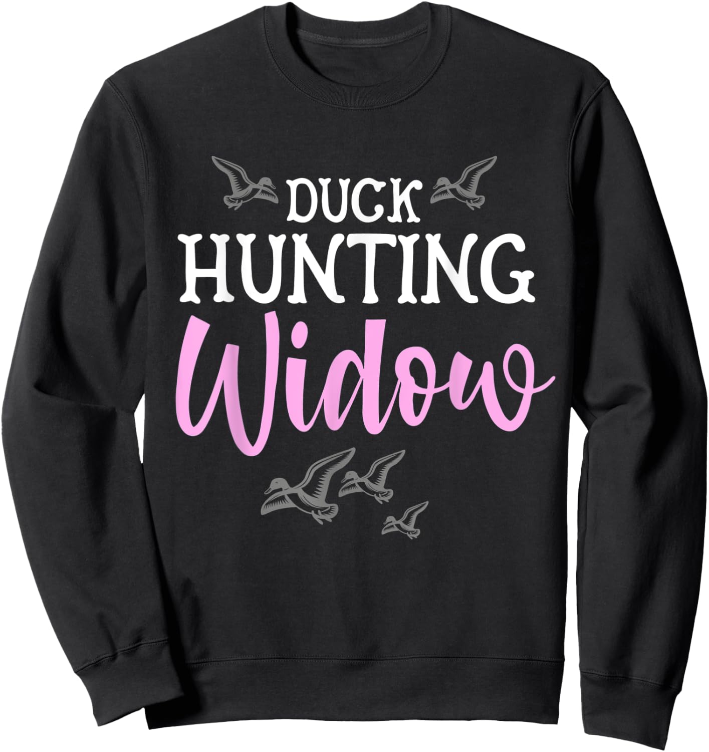 Duck Hunting Widow Womans Hunter Funny Bird Fall Wife Sweatshirt - Sweatshirt | Black