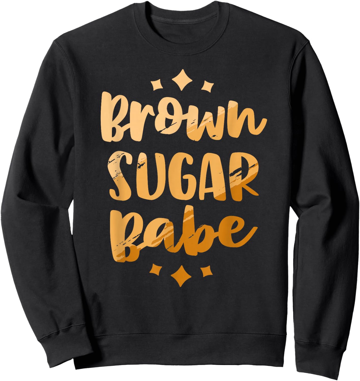 Brown Sugar Babe Shirt Woman Proud Black Melanin Pride Sweatshirt - Sweatshirt | Black