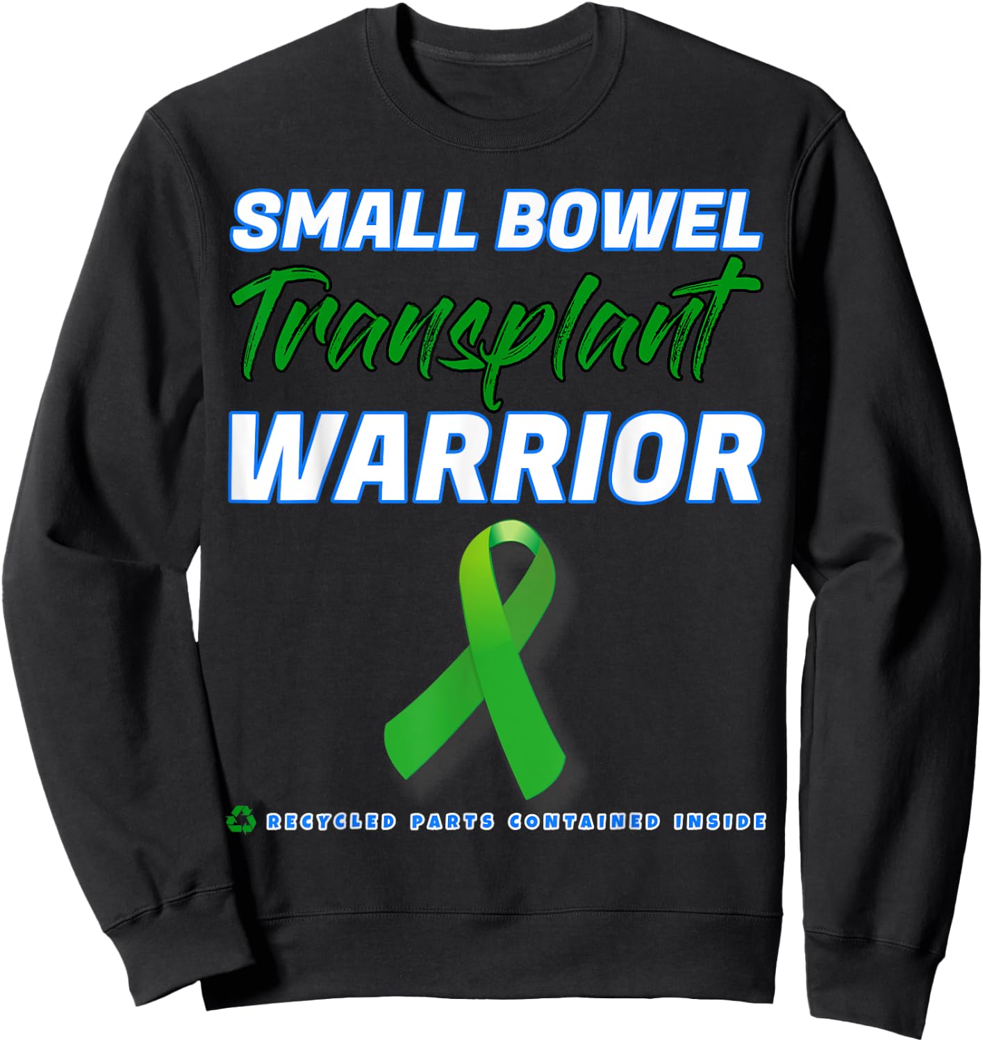 Small Bowel Transplant Warrior Survivor disease patient Sweatshirt - Sweatshirt | Black