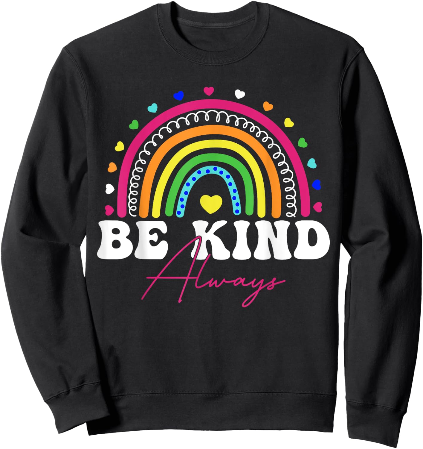 Rainbow Be Kind Always Peace Signs Choose Kindness Unity Day Sweatshirt - Sweatshirt | Black