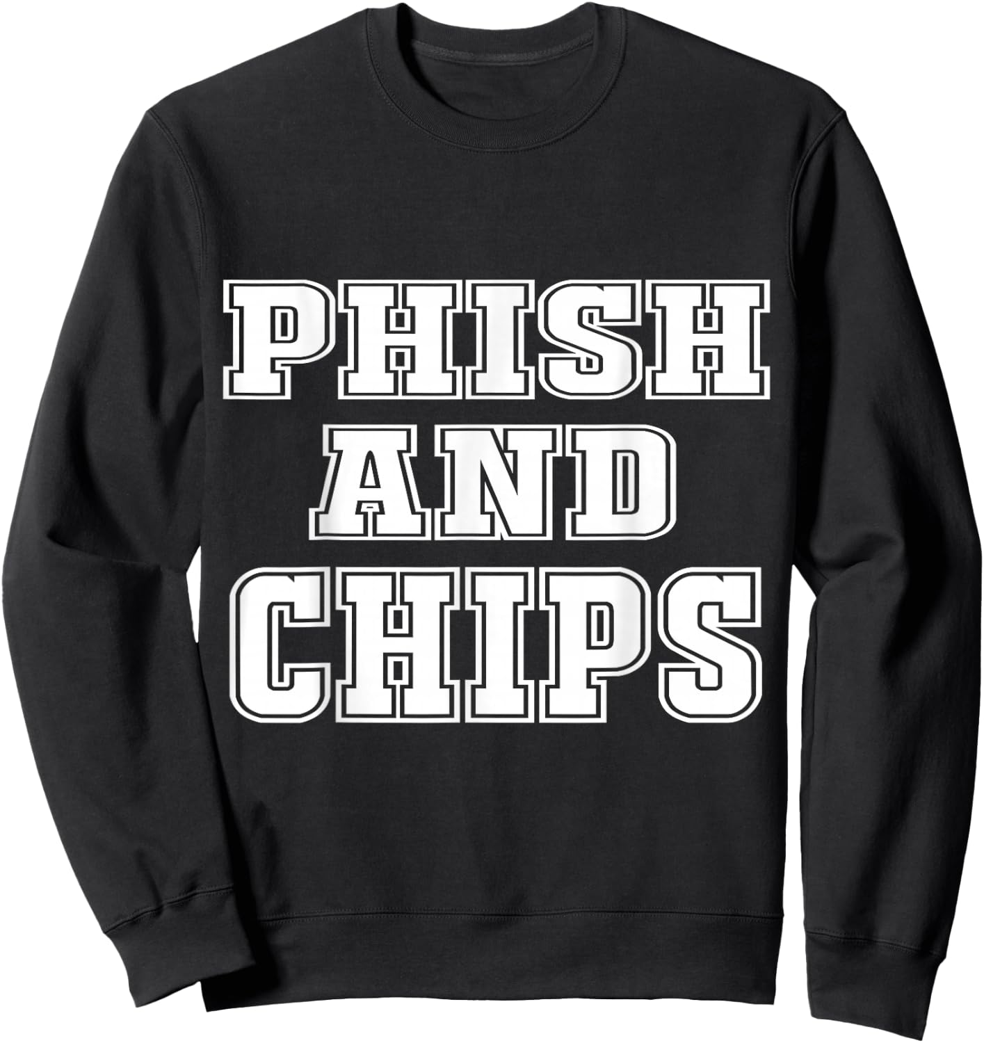 Phish and Chips Funny Hacker Sweatshirt - Sweatshirt | Black