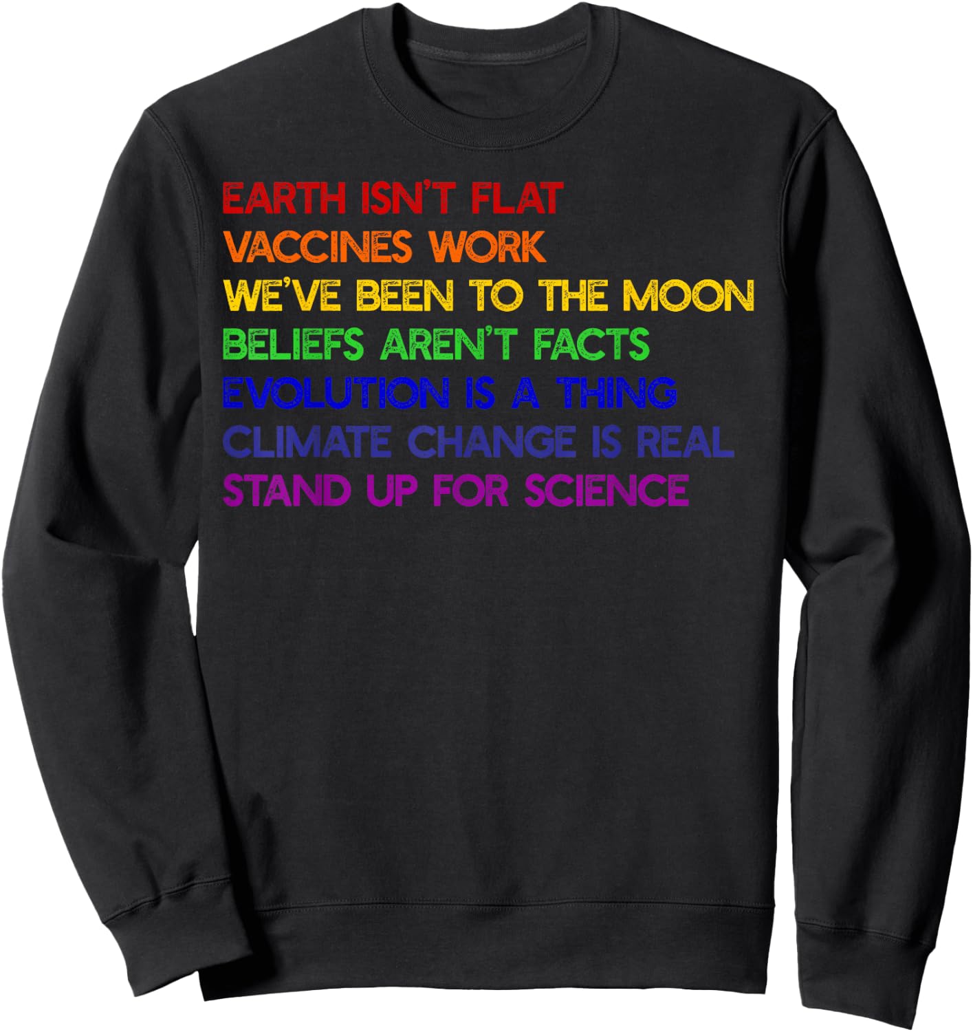 EARTH ISN'T FLAT STAND UP FOR SCIENCE REAL Earth Day Meme Sweatshirt - Sweatshirt | Black