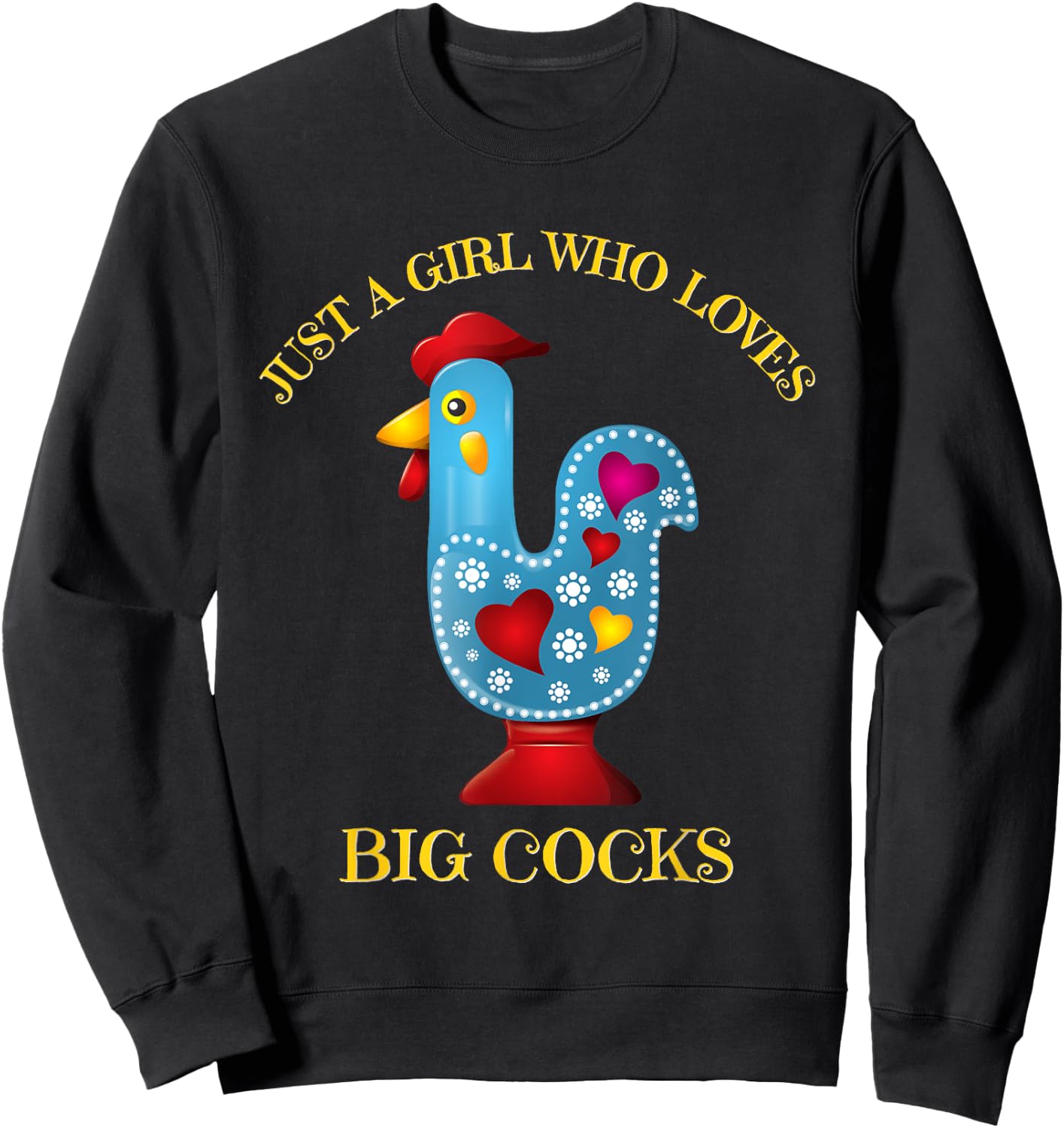 Funny Chicken shirt. JUST A GIRL WHO LOVES BIG COCKS Sweatshirt - Sweatshirt | Black