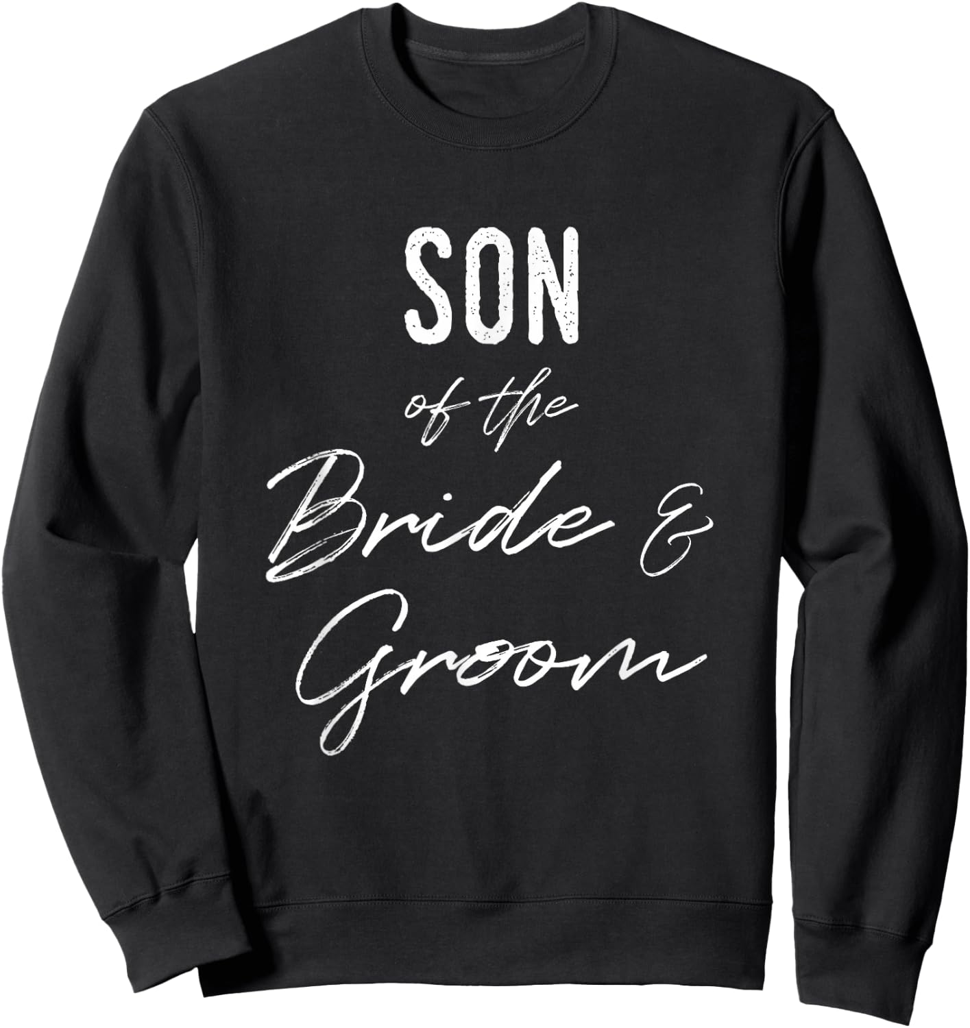 Shirt for the Son of the Bride and Groom Sweatshirt - Sweatshirt | Black