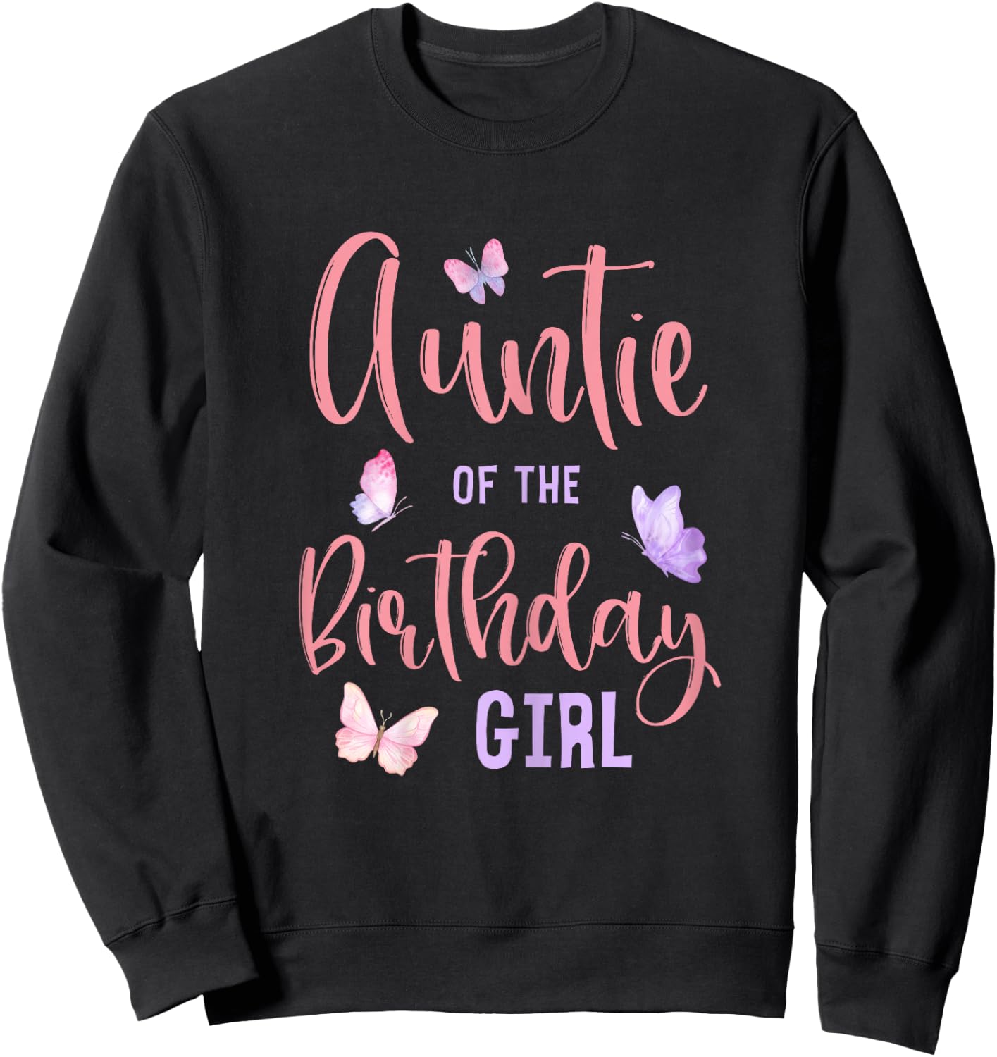 Auntie of The Birthday Girl Butterfly Party Matching Family Sweatshirt - Sweatshirt | Black