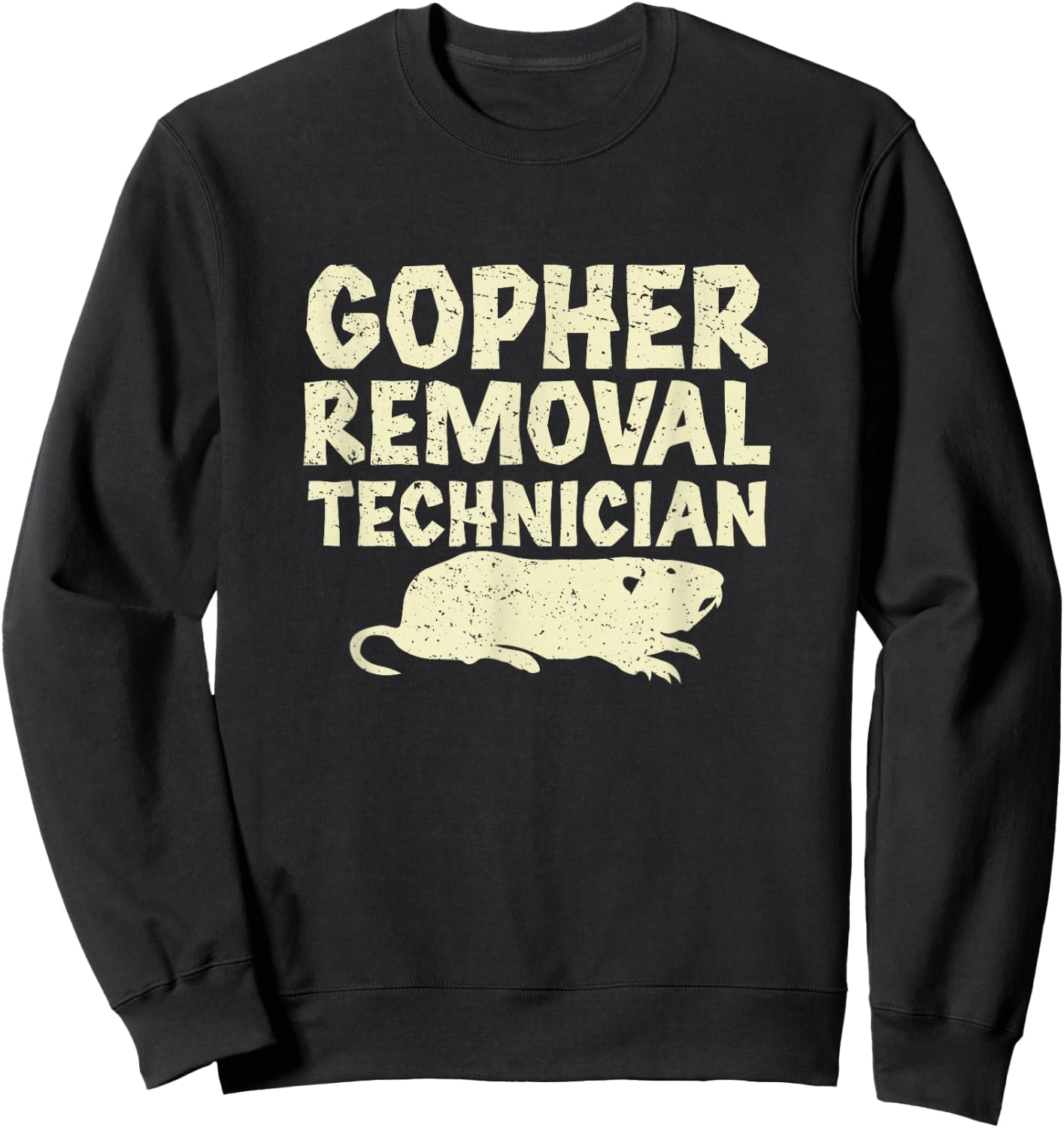 Cool Gopher Removal Technician Rodent Trapping Gopher Hunter Sweatshirt - Sweatshirt | Black