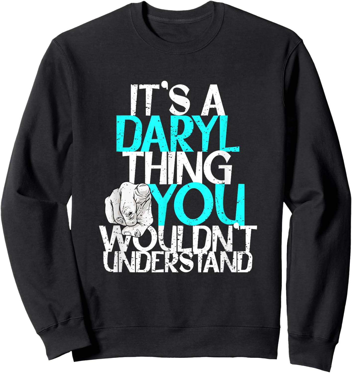 Custom Daryl Gifts & Accessories Men's Black It's A Daryl Thing You Wouldn't Understand Sweatshirt - Sweatshirt | Black