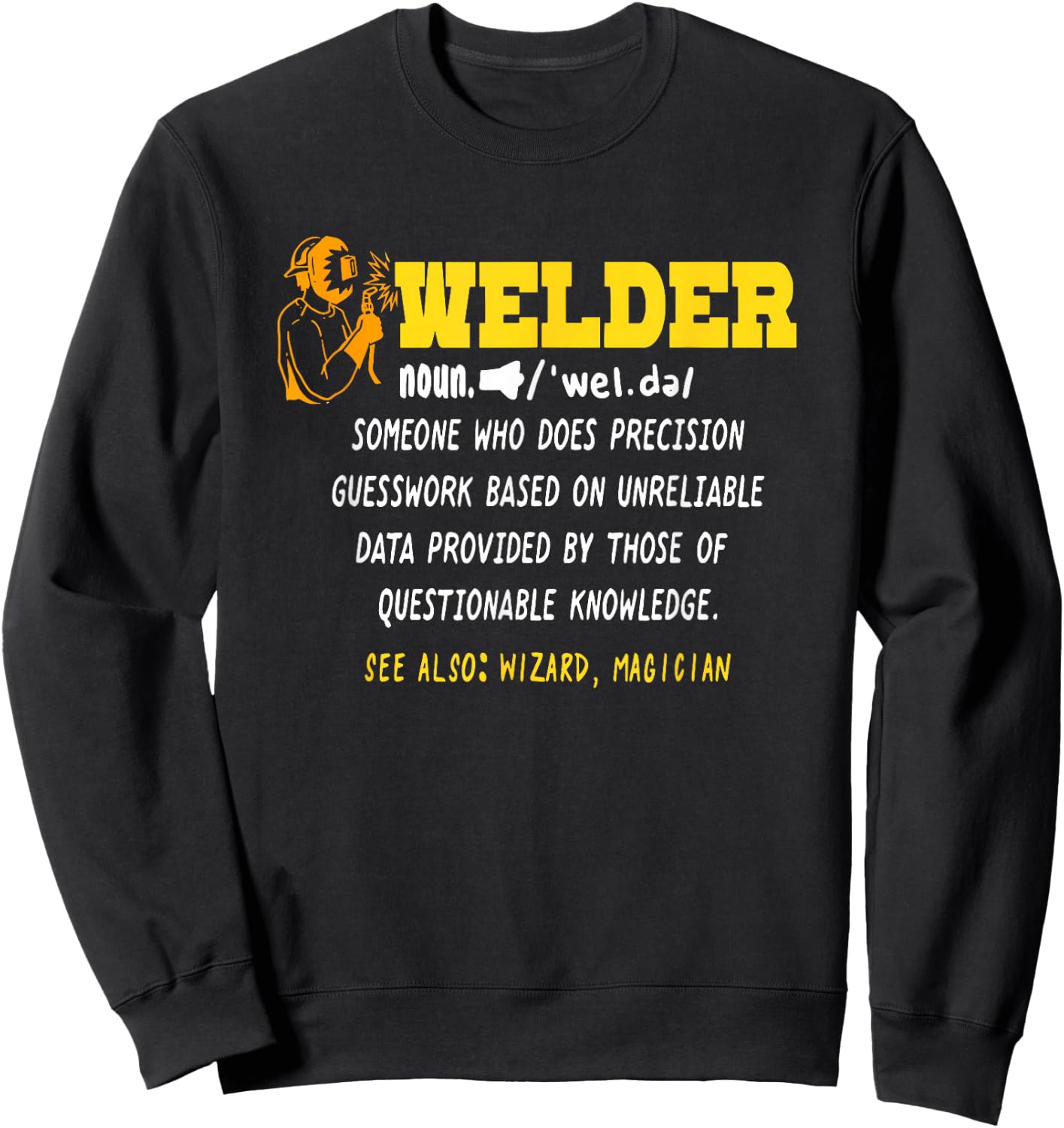 Funny Welder Definition Shirt I Welding Sweatshirt - Sweatshirt | Black