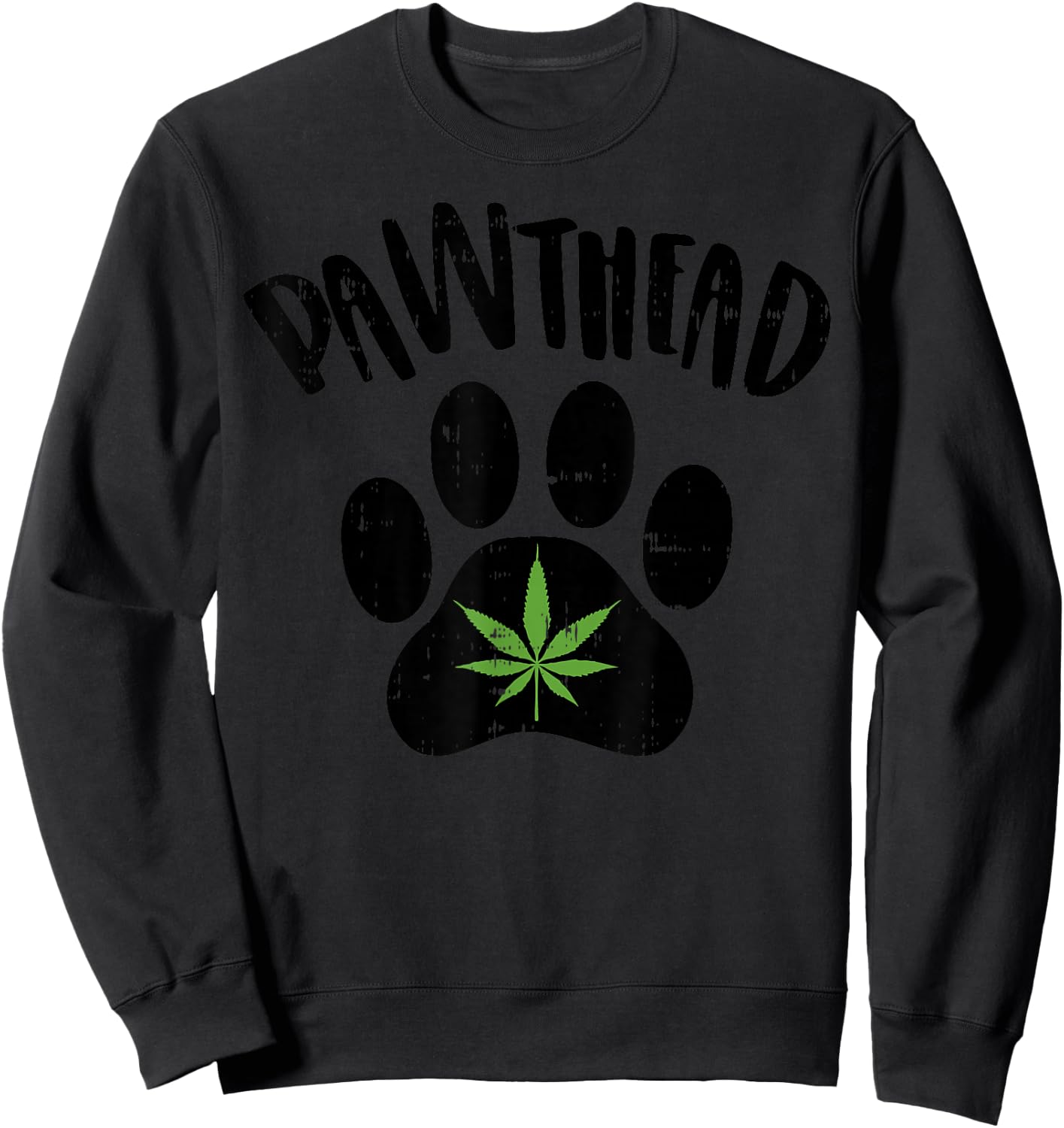 Pawthead Pothead Dog Cat Lover Owner Weed Cannabis 420 Gift Sweatshirt - Sweatshirt | Black