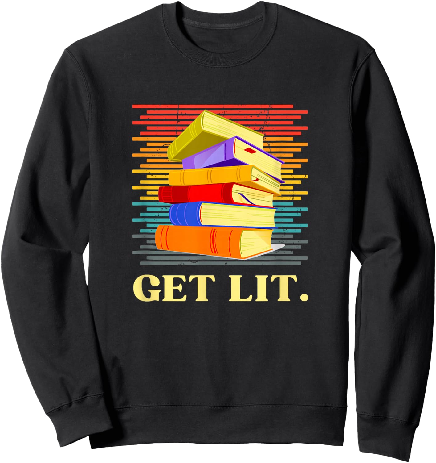 Get Literature Lover Funny Get Lit Book Lover Lit Major Sweatshirt - Sweatshirt | Black