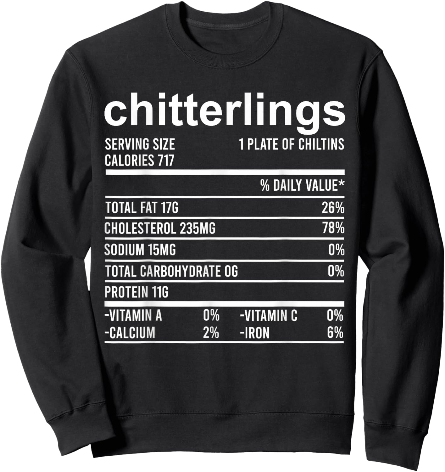 Funny Thanksgiving Apparel, Nutrition Fact Chitterlings Food Sweatshirt - Sweatshirt | Black