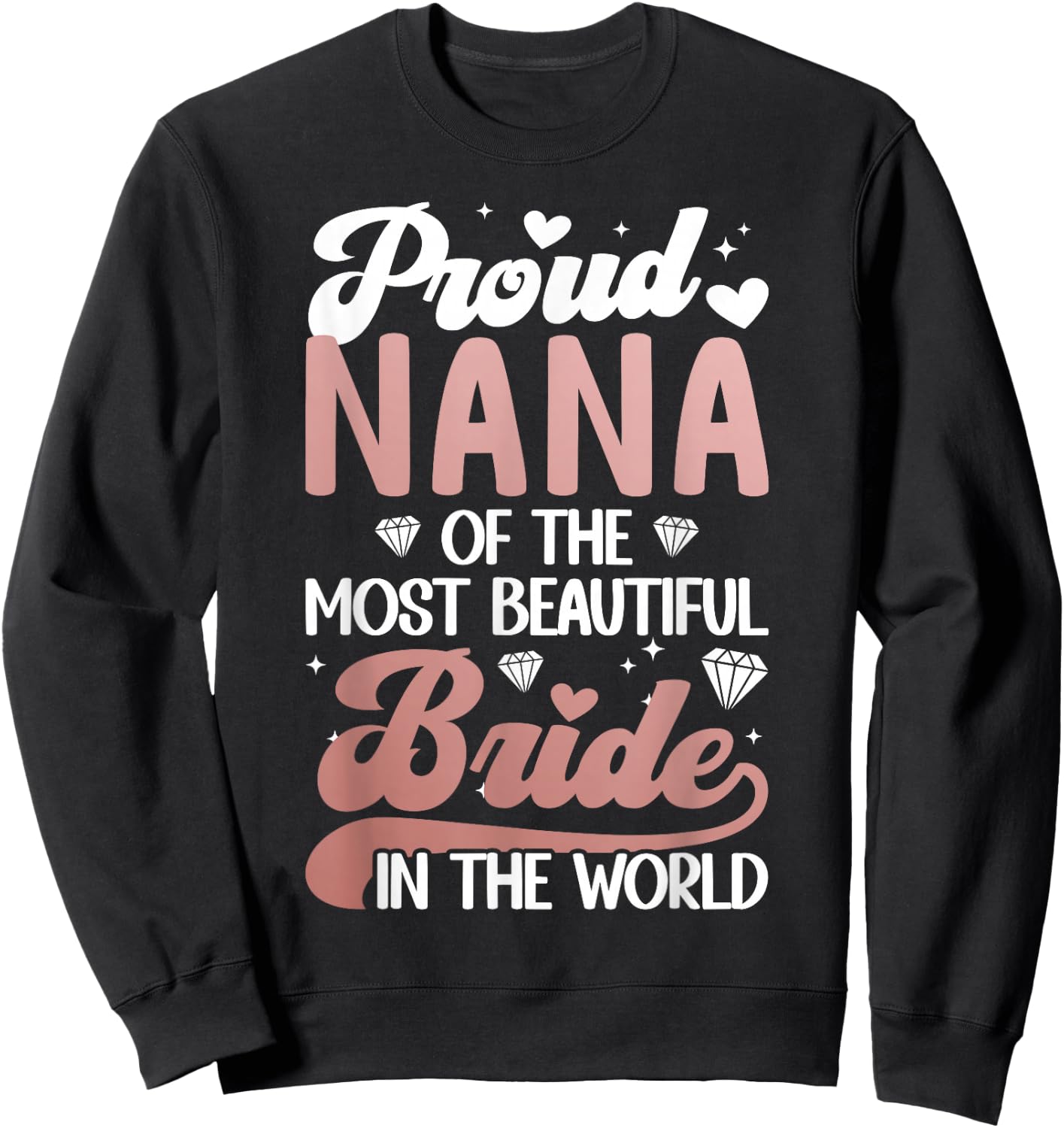 Proud Nana Of The Bride Nana Grandma Bride's Nana Sweatshirt - Sweatshirt | Black