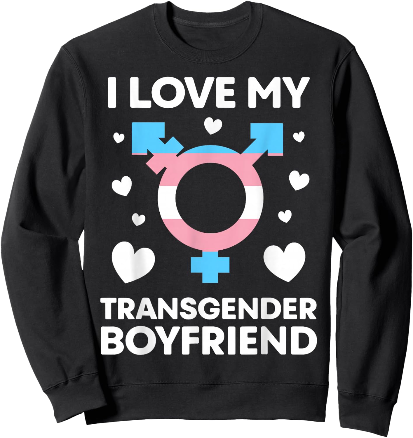 I Love My Transgender Boyfriend T shirt Gay Pride LGBT Flag Sweatshirt - Sweatshirt | Black