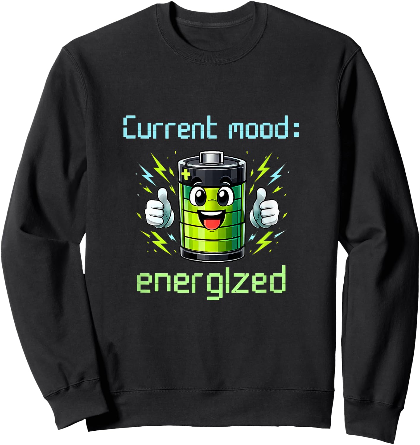 Current Mood Energized Electrician Battery Humor Sweatshirt - Sweatshirt | Black