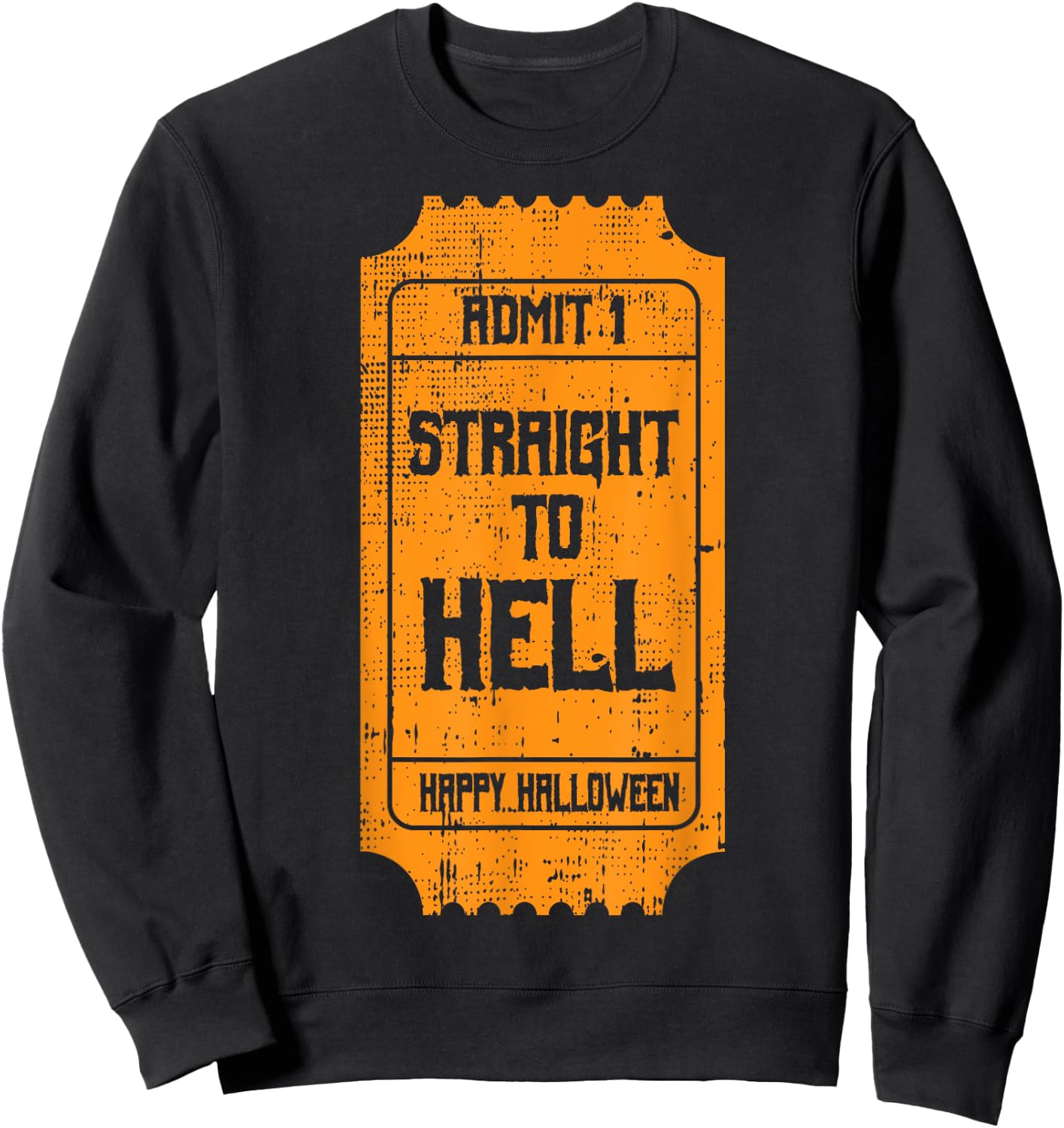 TO HELL Movie Ticket Costume Easy Halloween Gifts Sweatshirt - Sweatshirt | Black