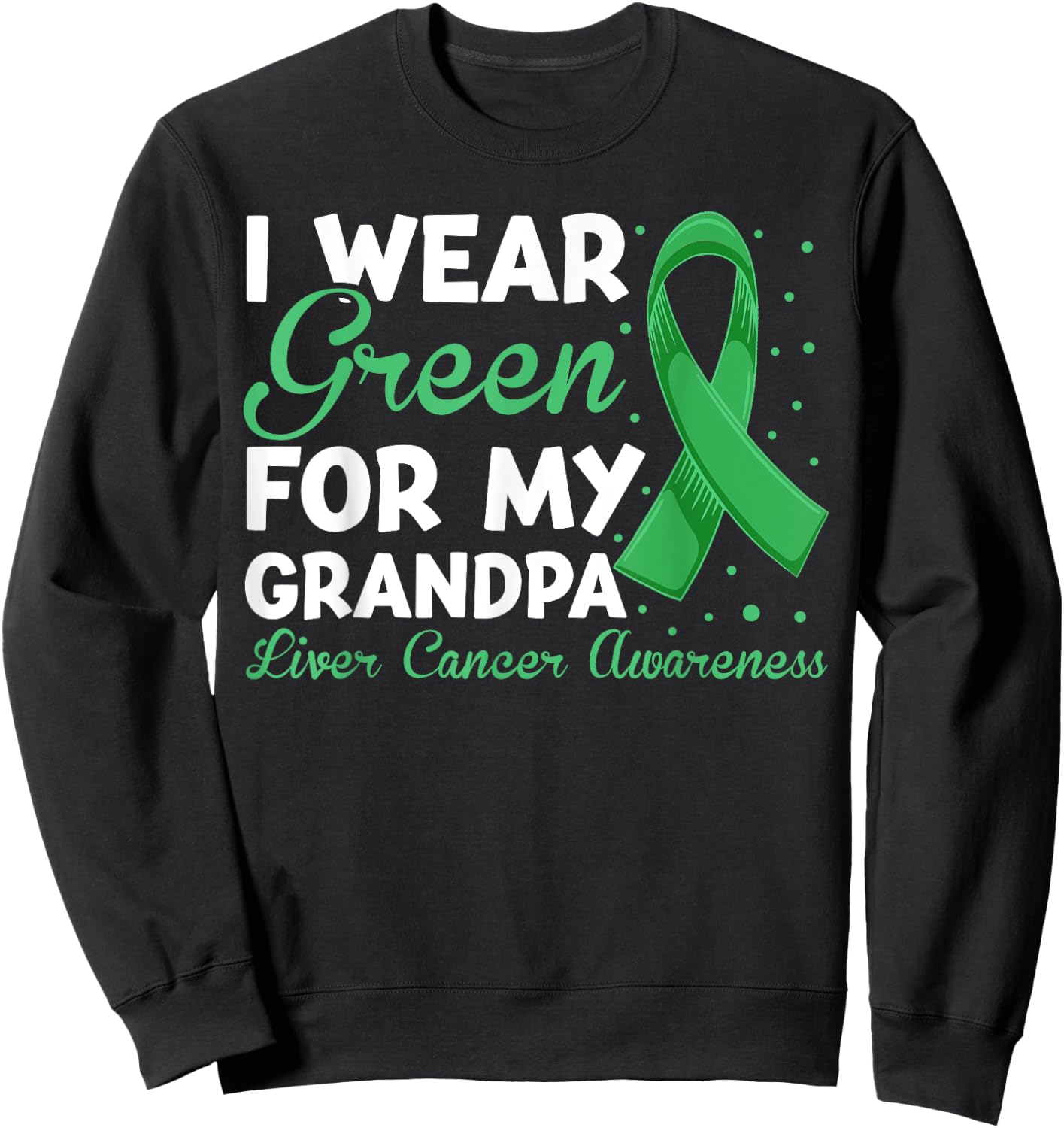 Liver Cancer Grandpa Shirt, Fight Liver Cancer Grandpa Sweatshirt - Sweatshirt | Black
