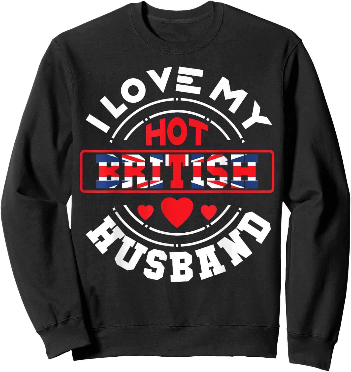 I Love My Hot British Husband Union Jack Sweatshirt - Sweatshirt | Black