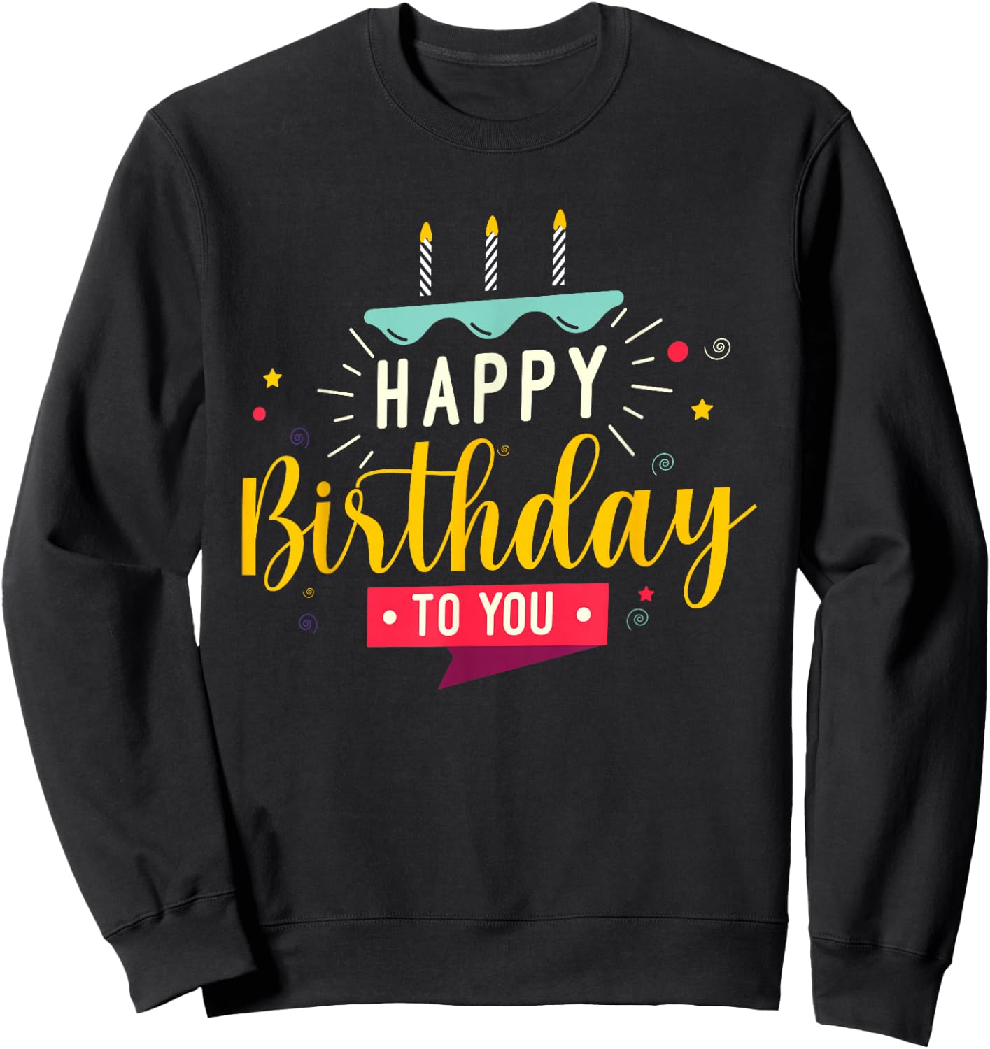 Happy Birthday to you Sweatshirt - Sweatshirt | Black