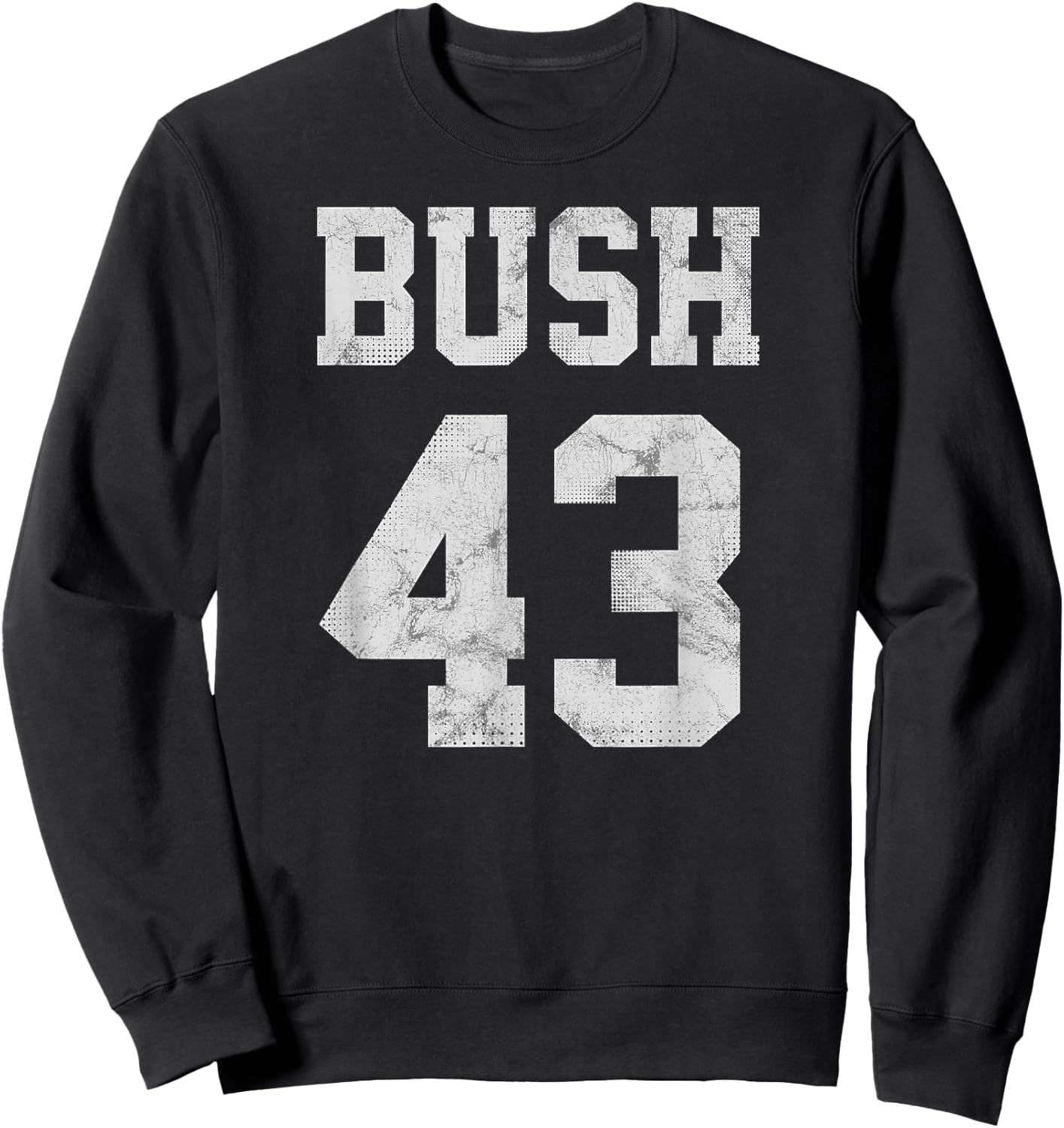 Bush 43 POTUS 43rd President George W. Bush Shirt Sweatshirt - Sweatshirt | Black