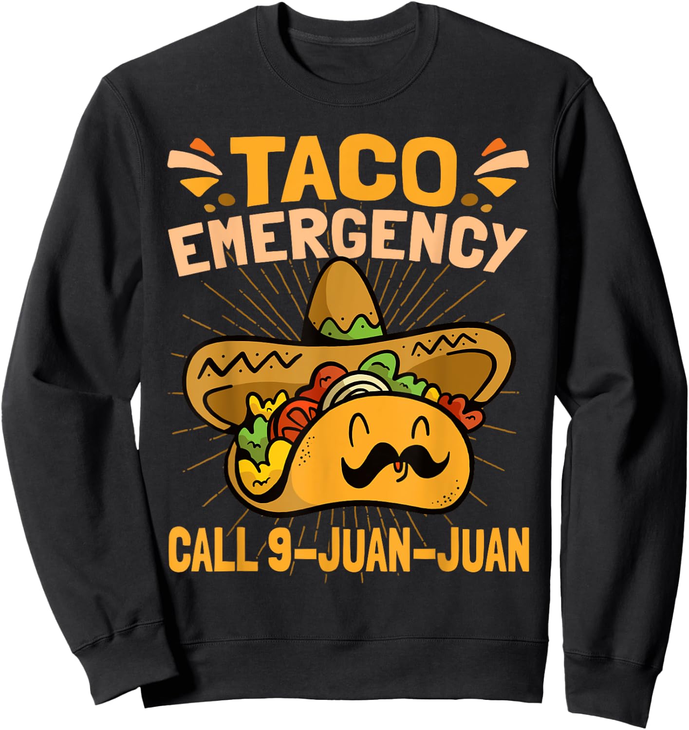 Taco Emergency Cinco De Mayo Sweatshirt - Sweatshirt | Black