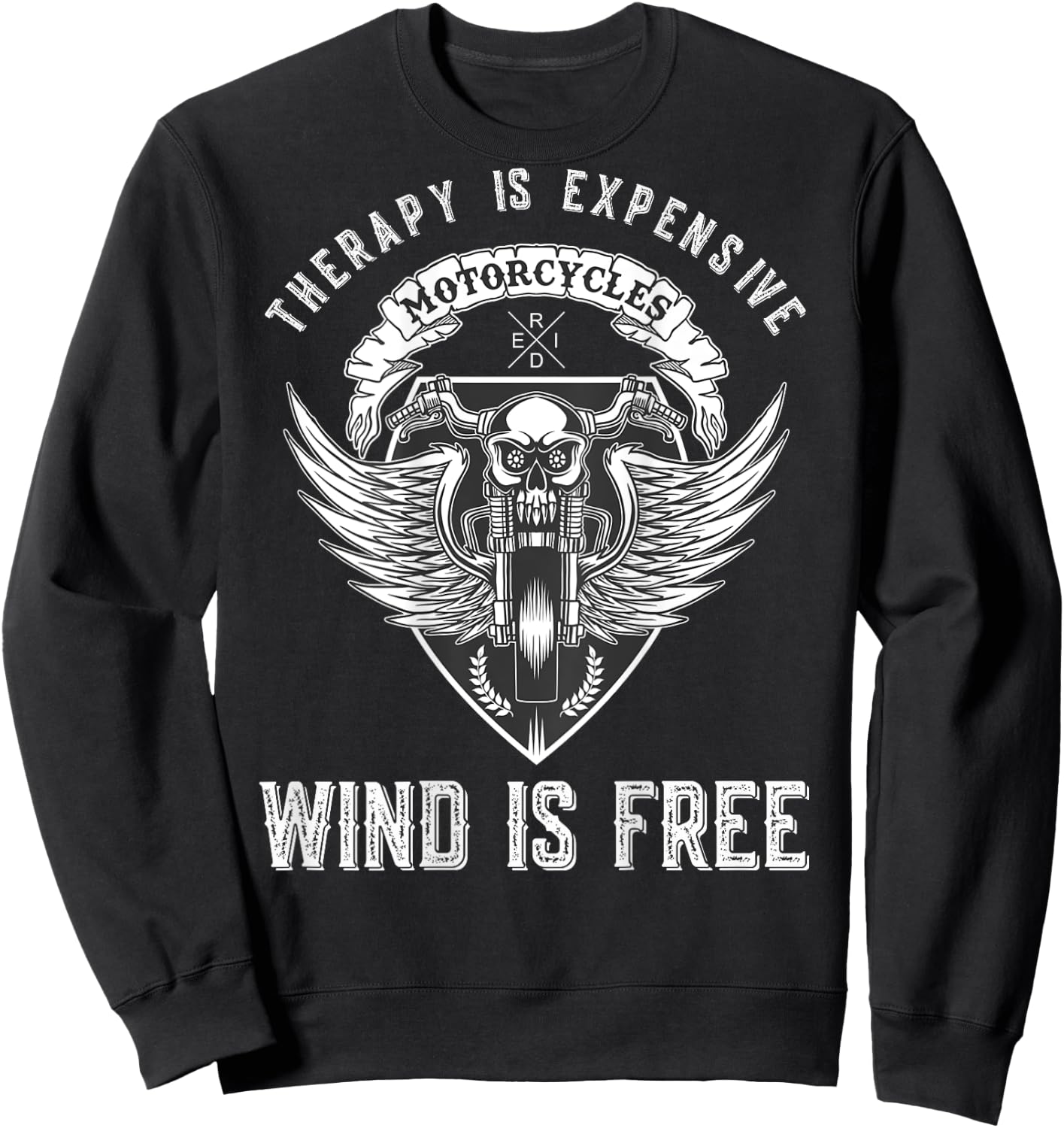 Motorcycle Funny Therapy Expensive Wind Is Free - on Back Sweatshirt - Sweatshirt | Black
