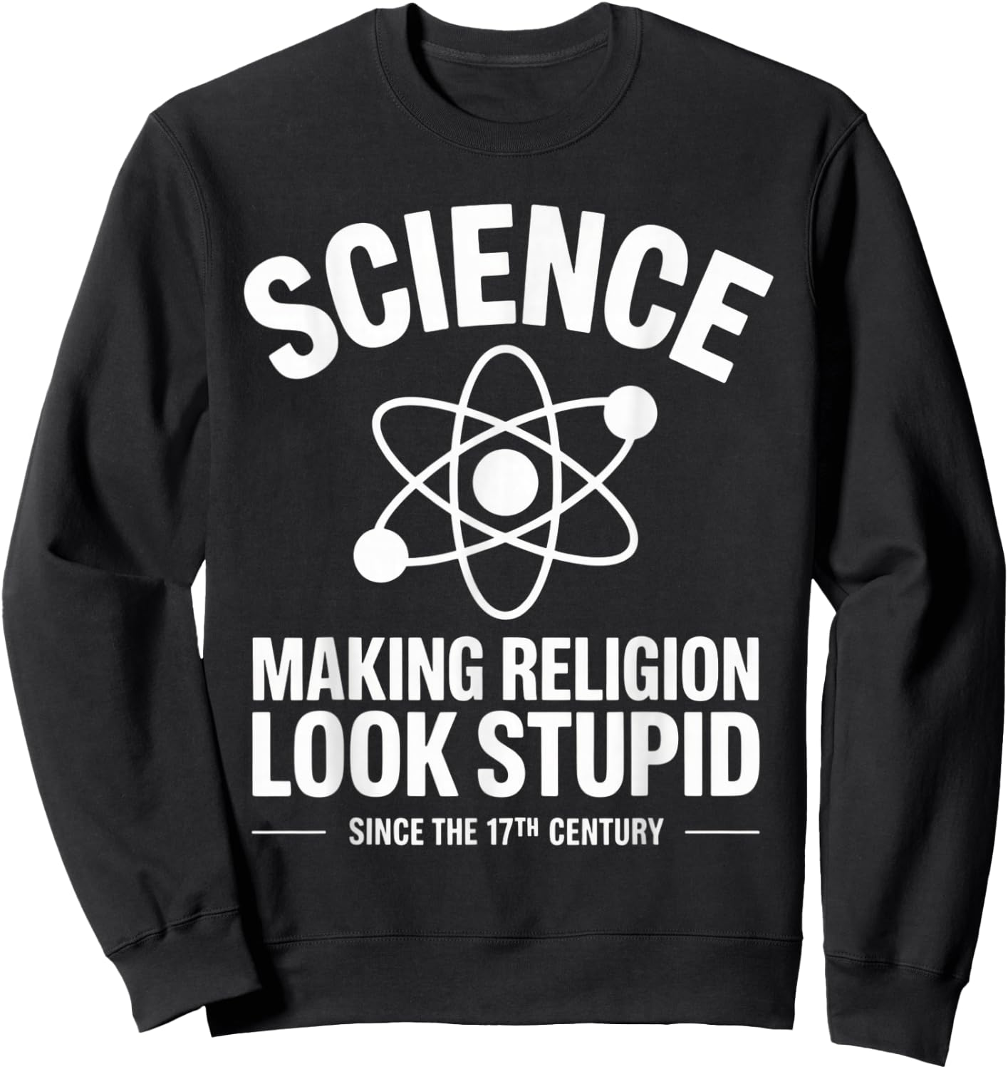 Science Making Religion Look Stupid - Intellectuals Sweatshirt - Sweatshirt | Black