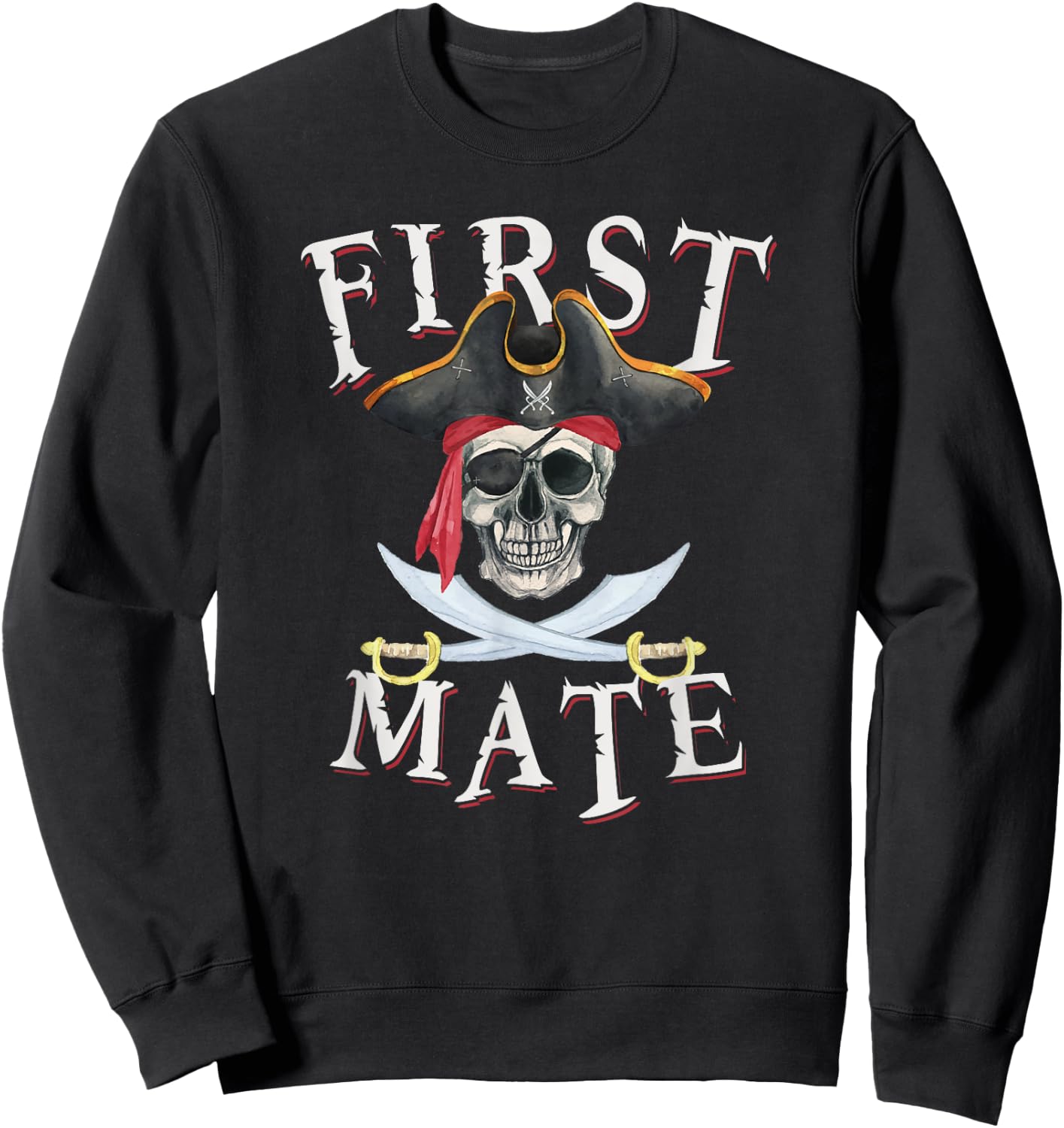 First Mate Pirate Hat Skull Nautical Sailing Sweatshirt - Sweatshirt | Black