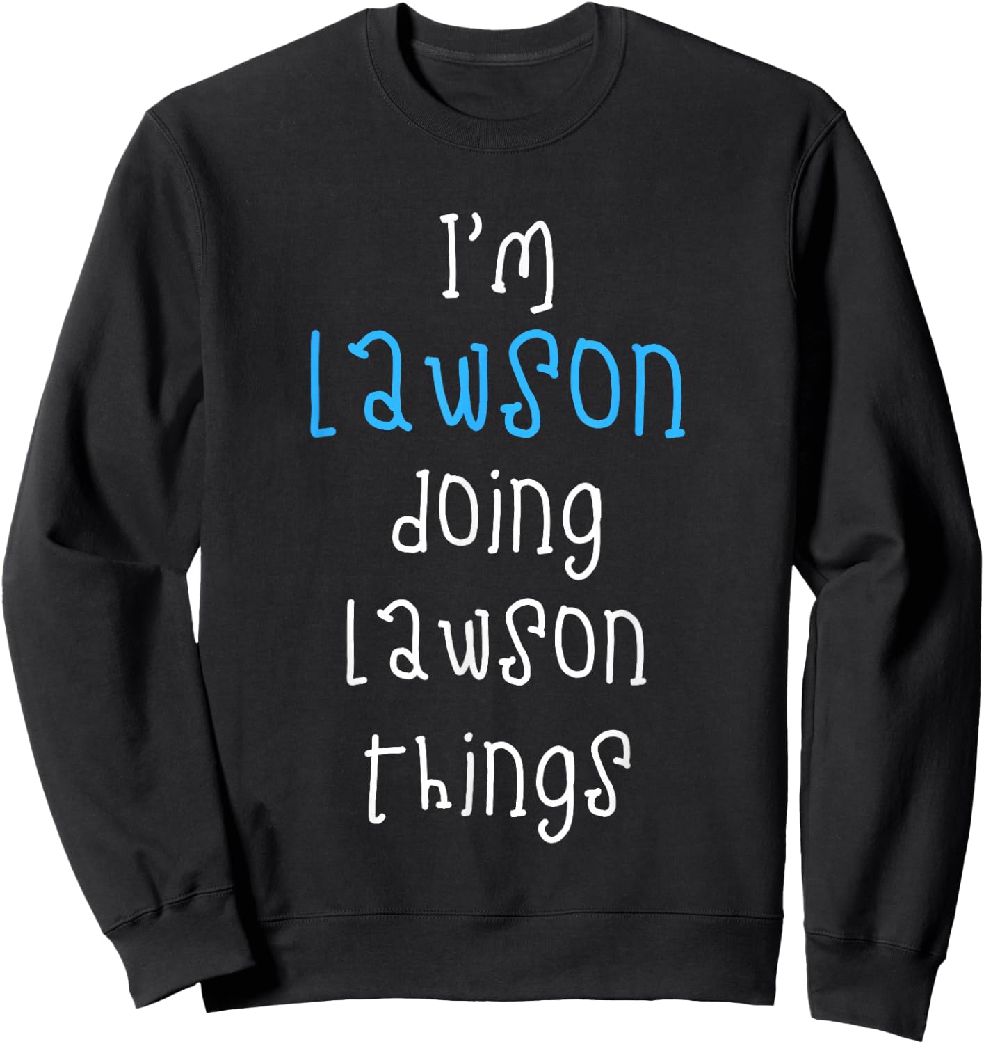 I'm Lawson Doing Lawson Things. Funny Saying for Boys Kids Sweatshirt - Sweatshirt | Black